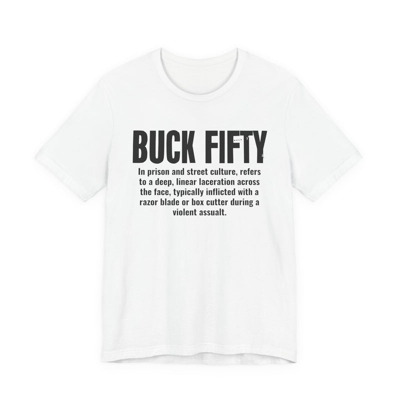 Buck Fifty — Prison Slang Definition T-Shirt
