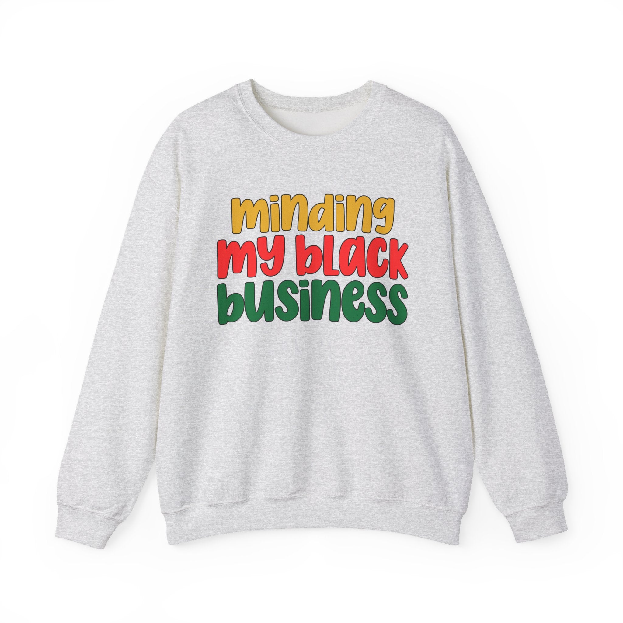 Minding My Black Business Crewneck Sweatshirt – Afrocentric Empowerment Pullover