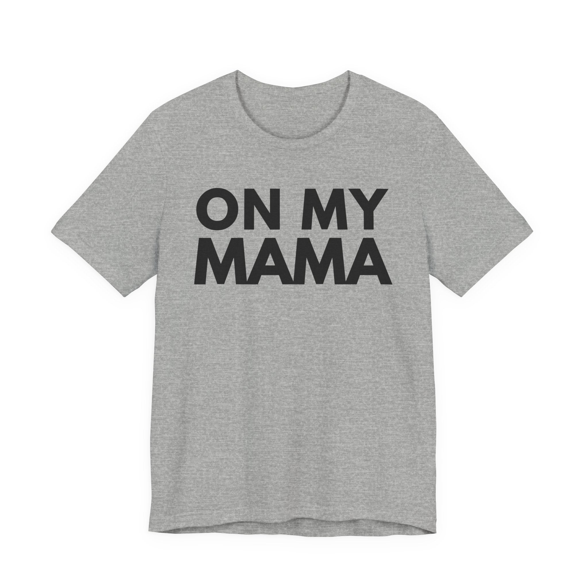 On My Mama T-shirt