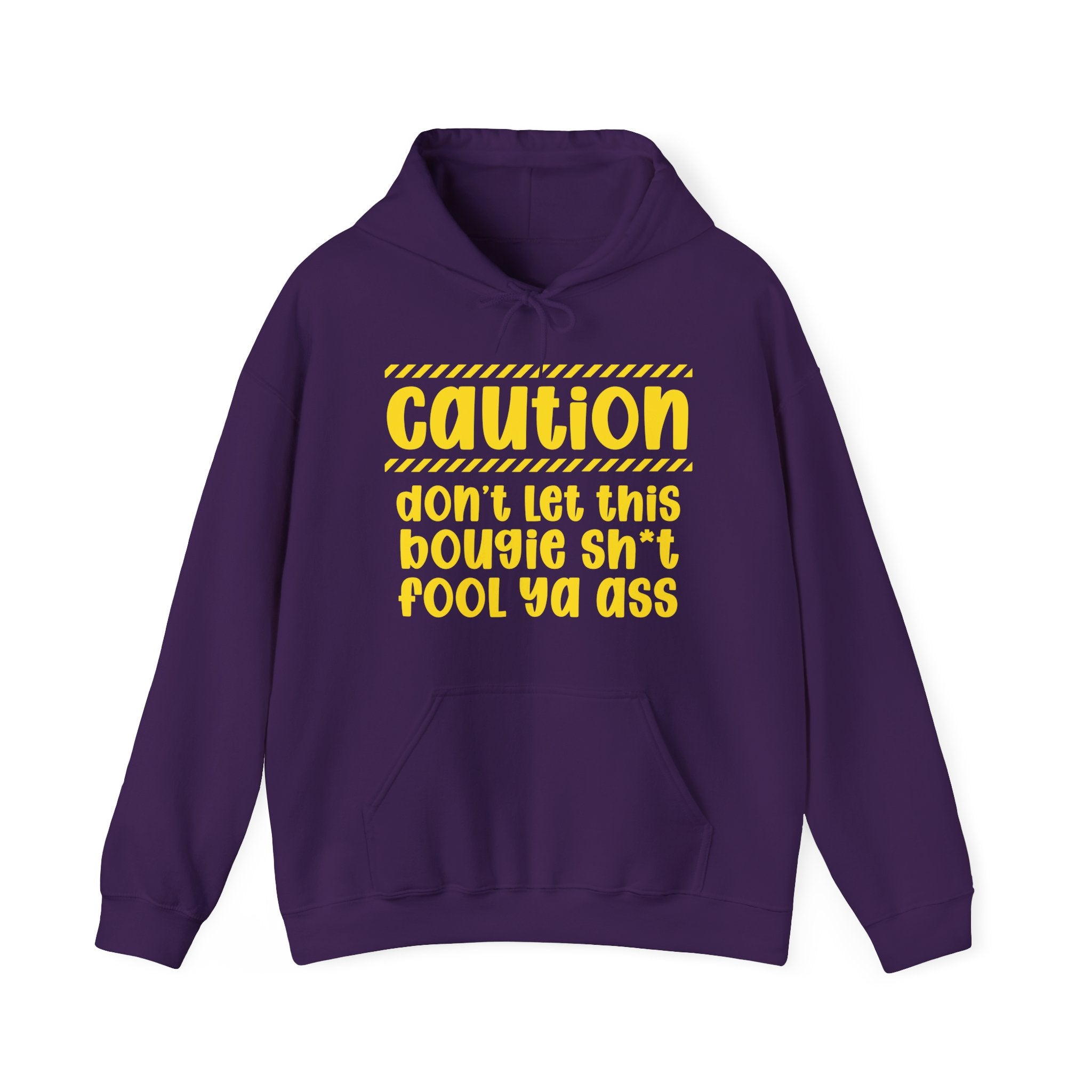 Caution Don't Let This Bougie Shit Fool Ya Ass Hoodie – Funny Warning Graphic Hoodie