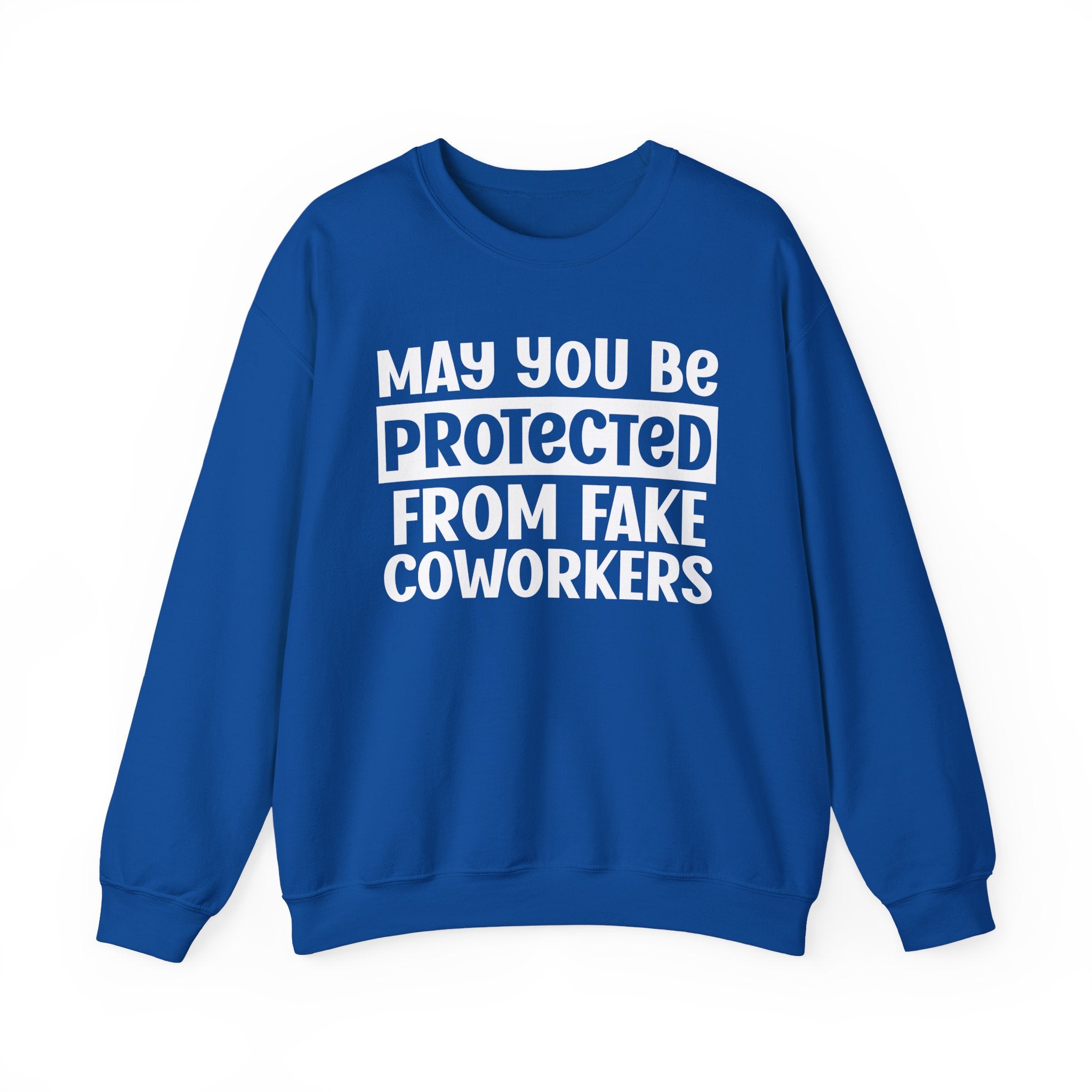 May You Be Protected From Coworkers - Protective Wish Sweatshirt