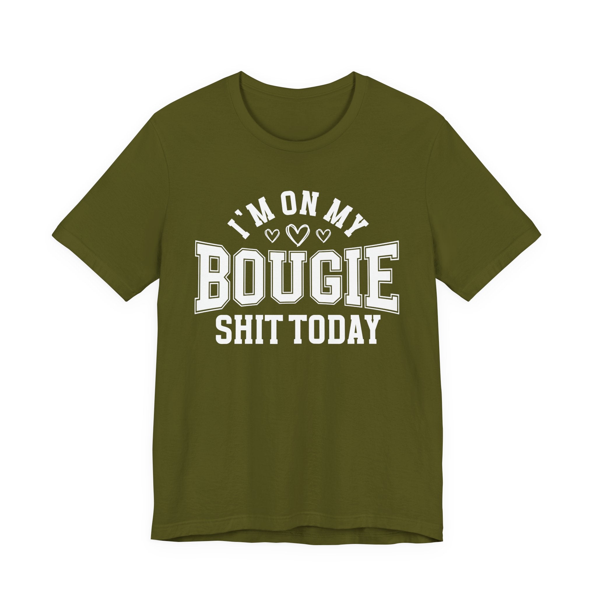 I'm On My Bougie Shit Today - T-shirt