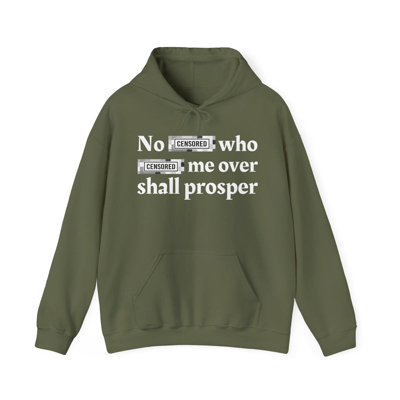 No Bitch Who Fuck Me Over Shall Prosper — Hoodie
