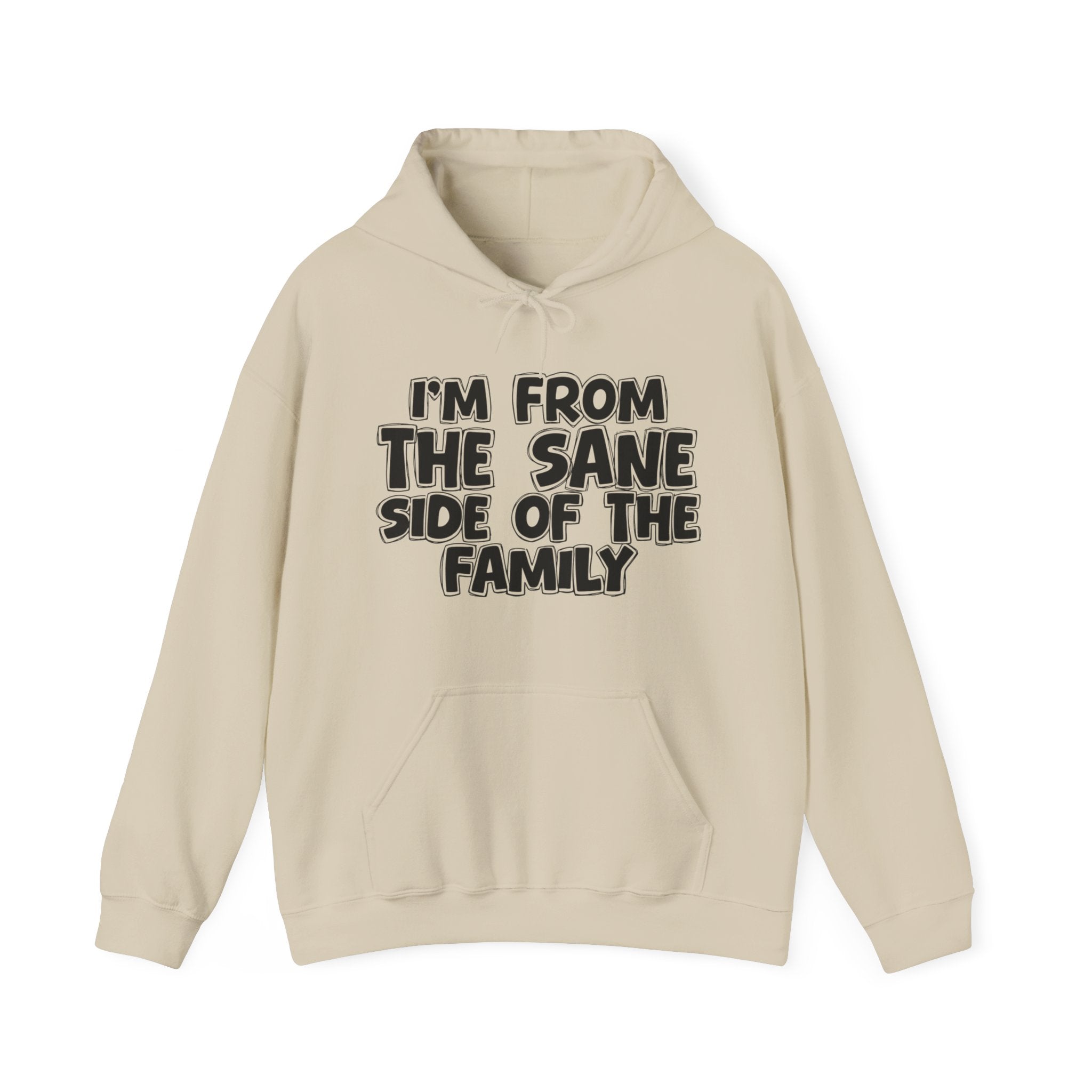 I'm From the Sane Side of the Family — Funny Family Pride Hoodie