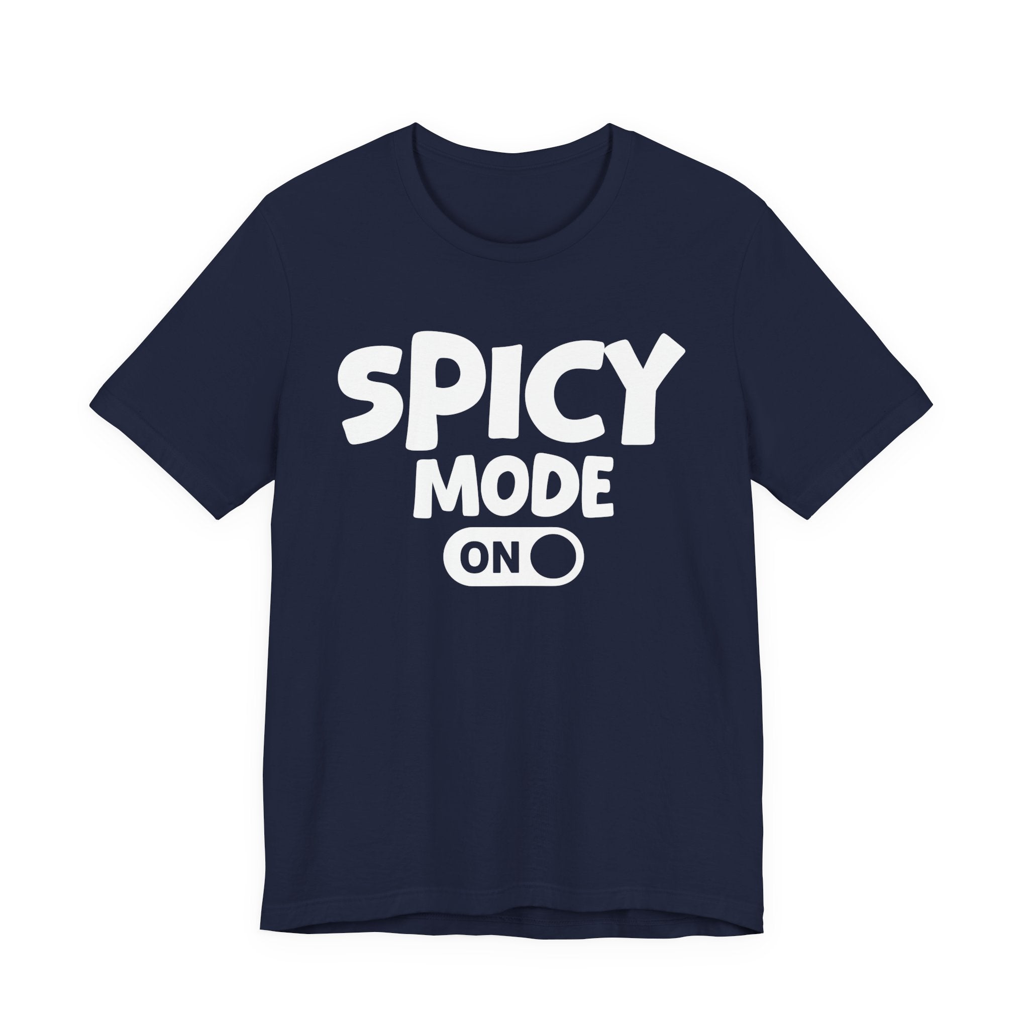 Spicy Mode On — Motivational Positive Graphic Tee