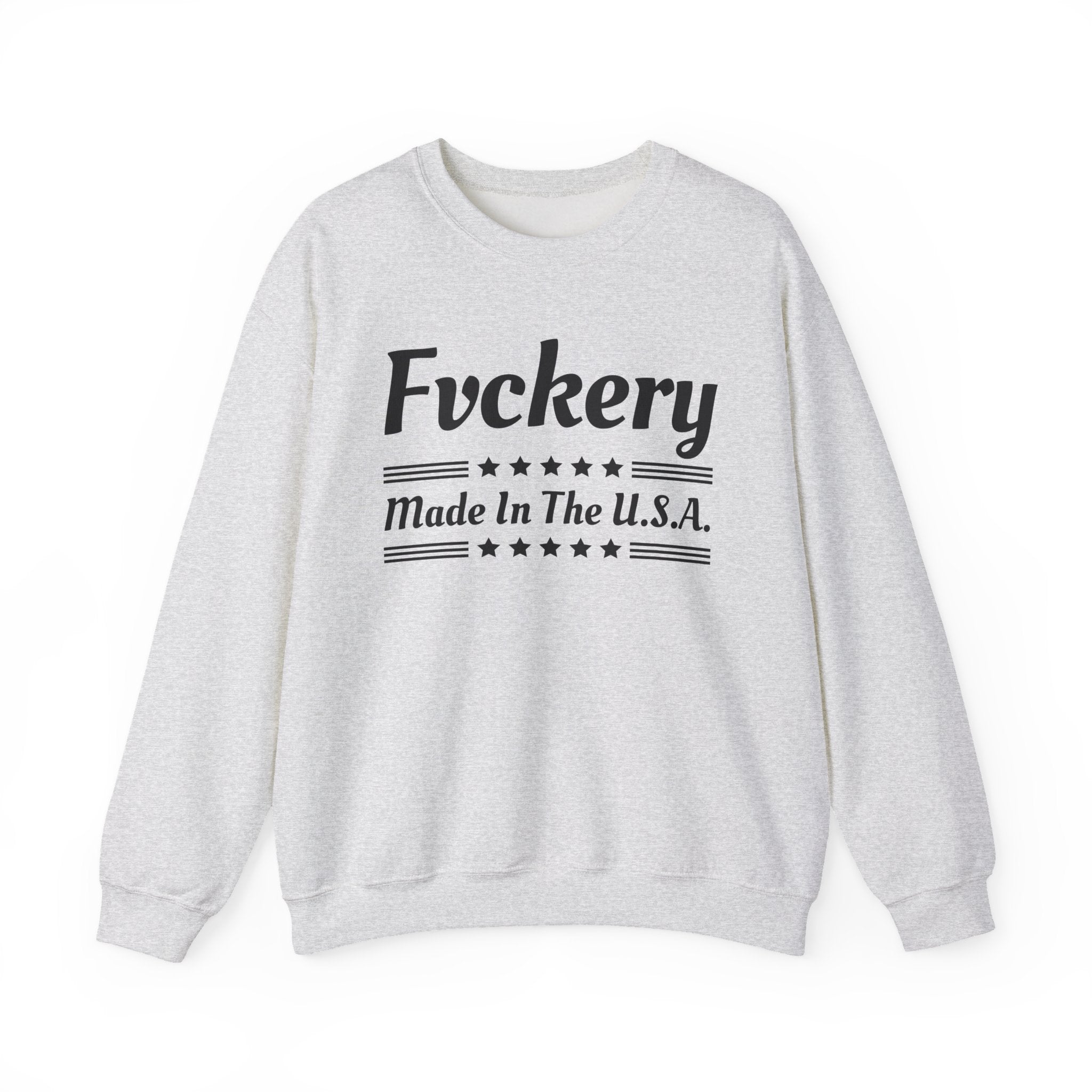 Fvckery Made In The USA - Sweatshirt