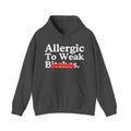 Allergic To Weak Bitches — Sarcastic Sassy Statement T-Shirt