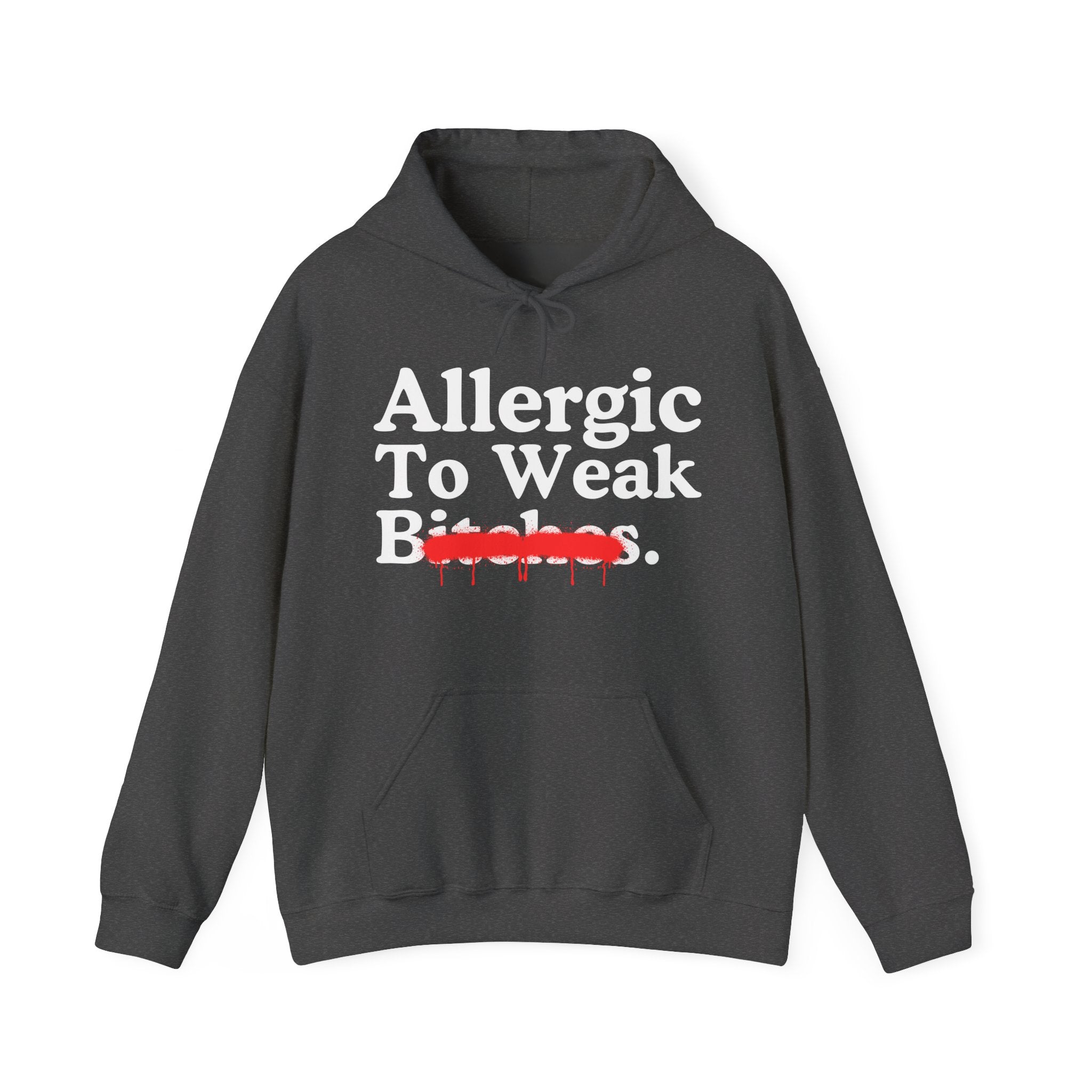 Allergic To Weak Bitches — Sarcastic Sassy Statement T-Shirt