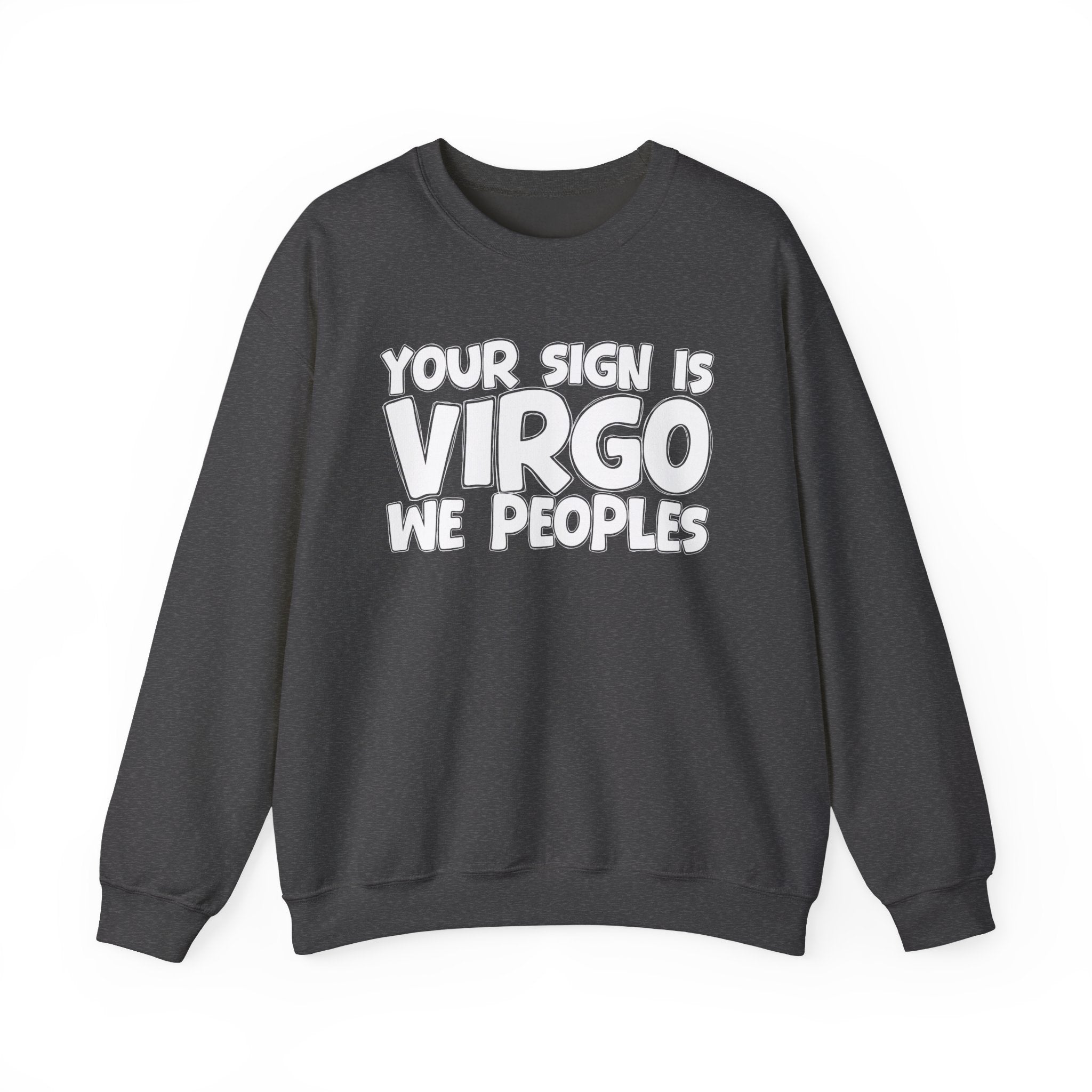 If Your Sign is Virgo We Peoples - Fun Astrological Pride Sweatshirt