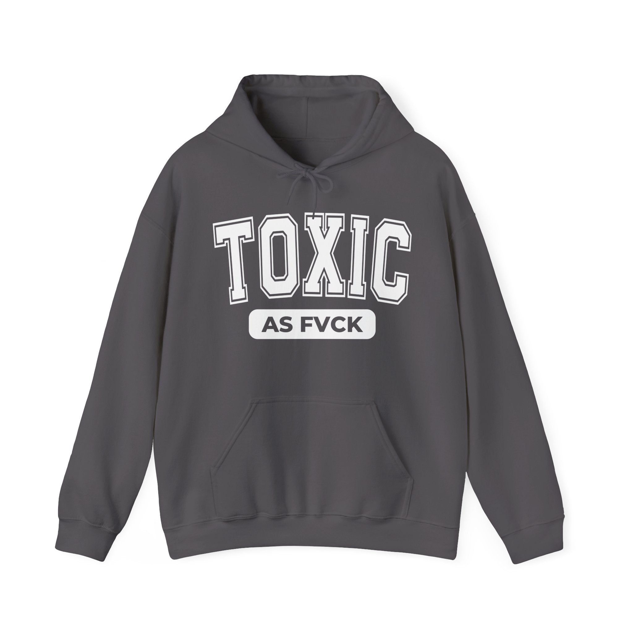 Toxic As Fuck Hoodie V2