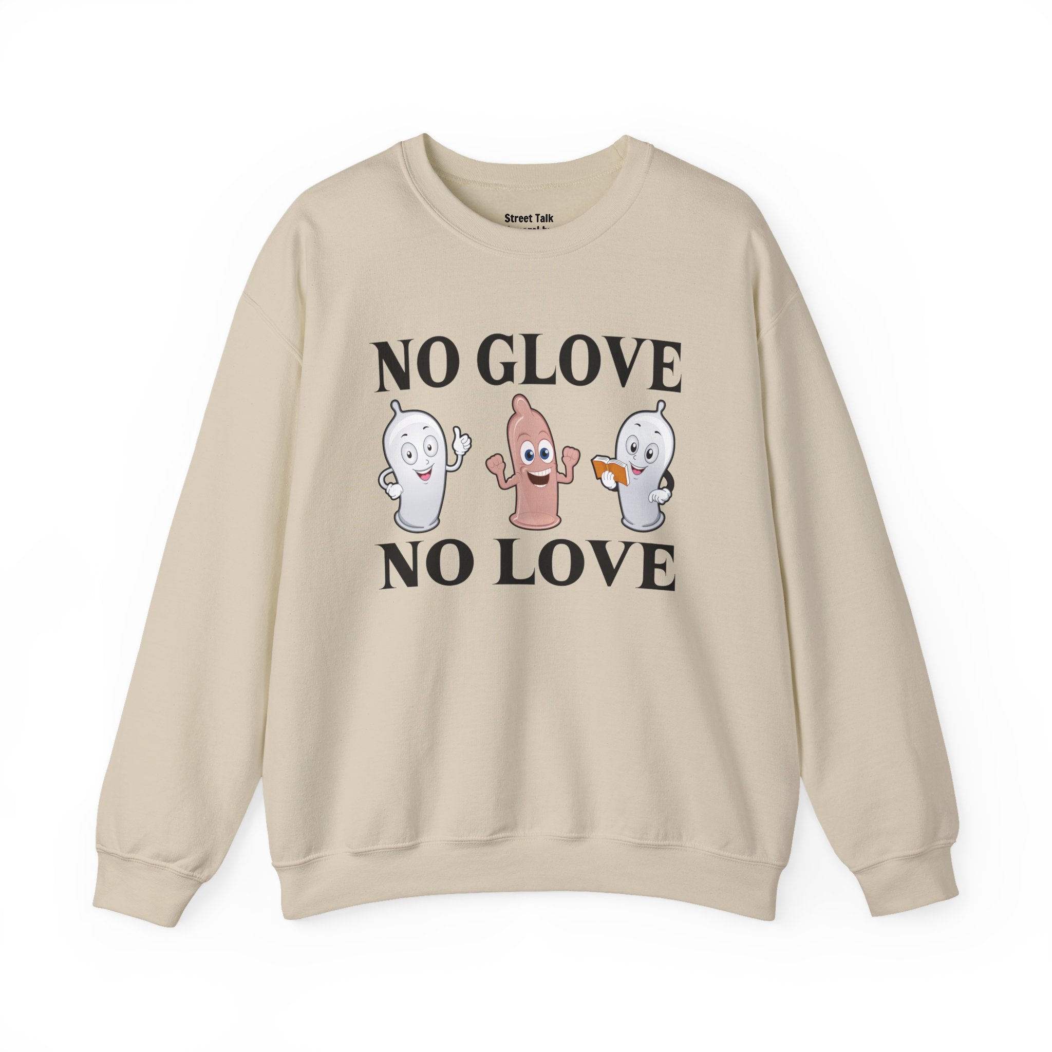 No Glove No Love Sweatshirt — Safe and Streetwise — Hip Hop Slang