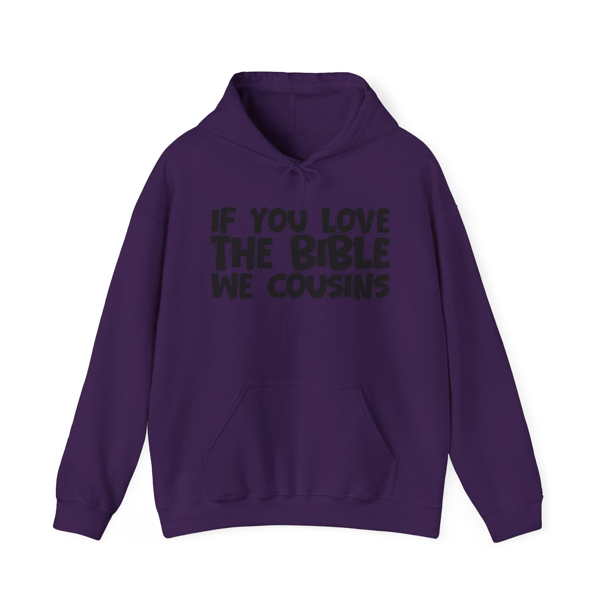 If You Love The Bible We Cousins - Inspirational Faith Hoodie