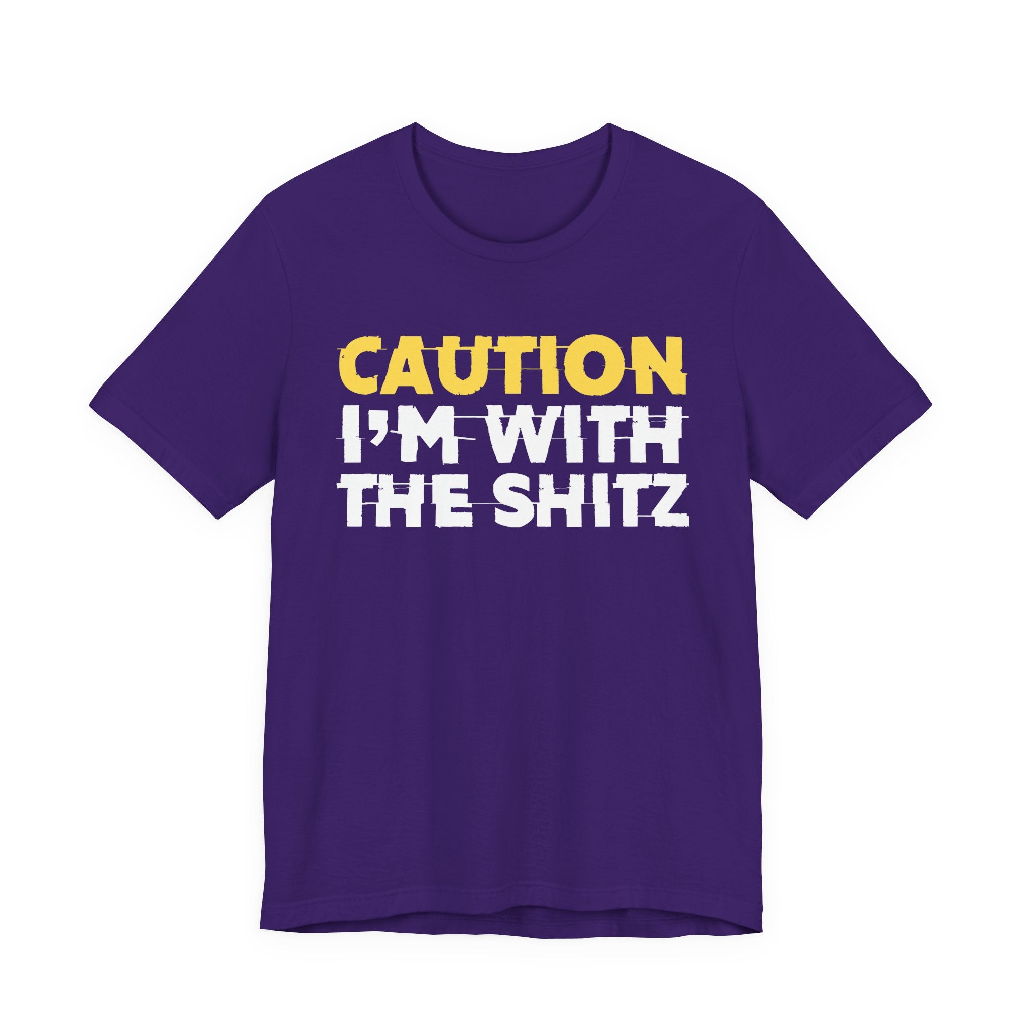 Caution I'm With The Shitz - Stand Your Ground Statement Tee Shirt
