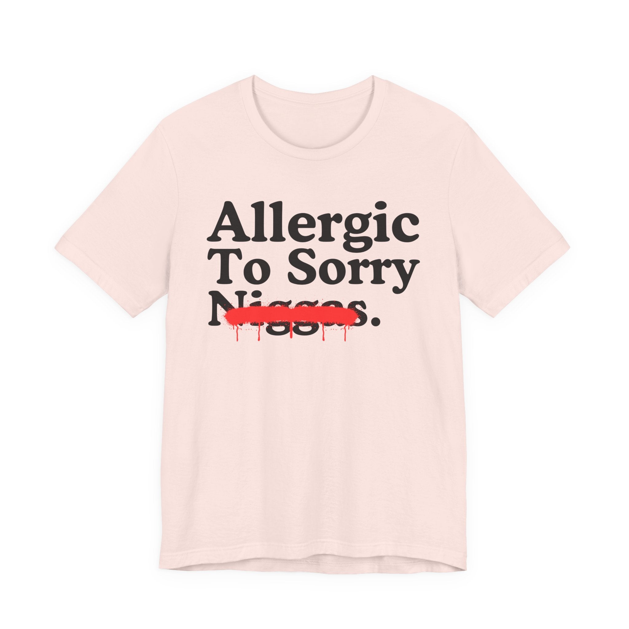 Allergic To Sorry Niggas — Sarcastic Statement T-Shirt