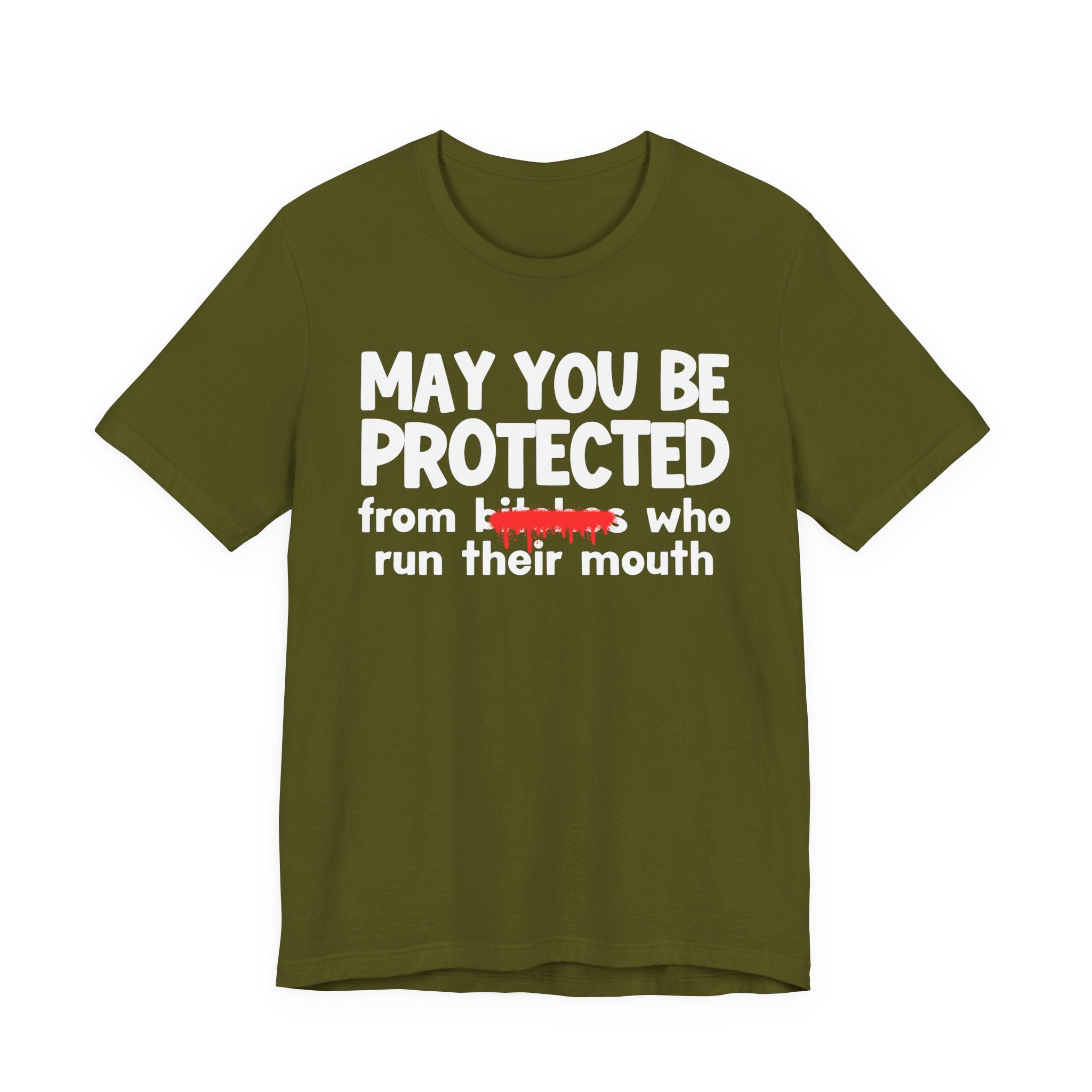 May You Be Protected From Bitches Who Run Their Mouth — Funny Protection Statement T-Shirt