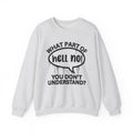 What Part of Hell No You Don’t Understand? Witty Sweatshirt