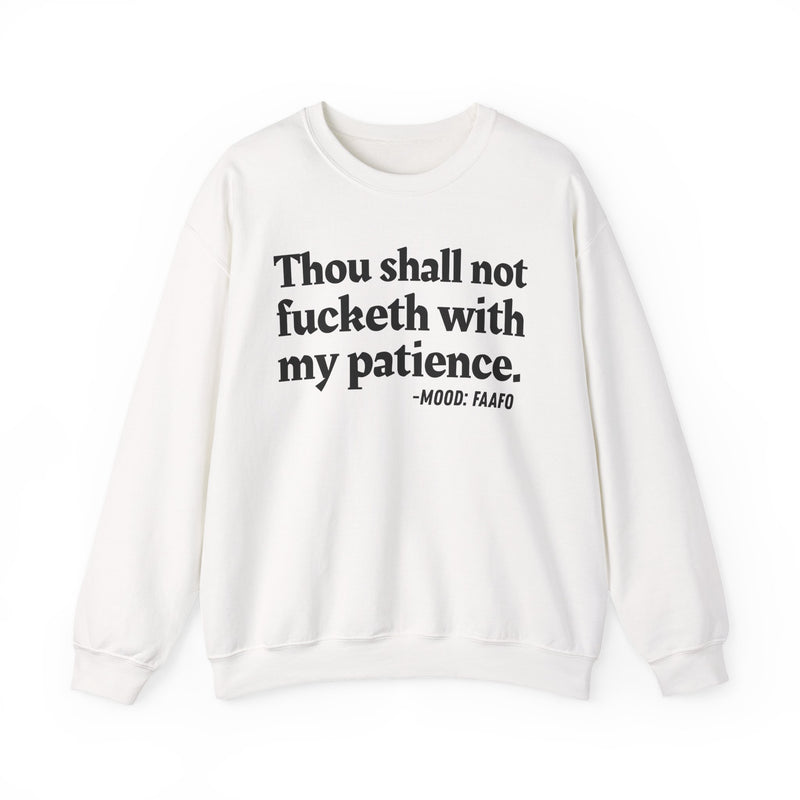 Sweatshirt with “THOU SHALL NOT FUCKETH WITH MY PATIENCE” statement print