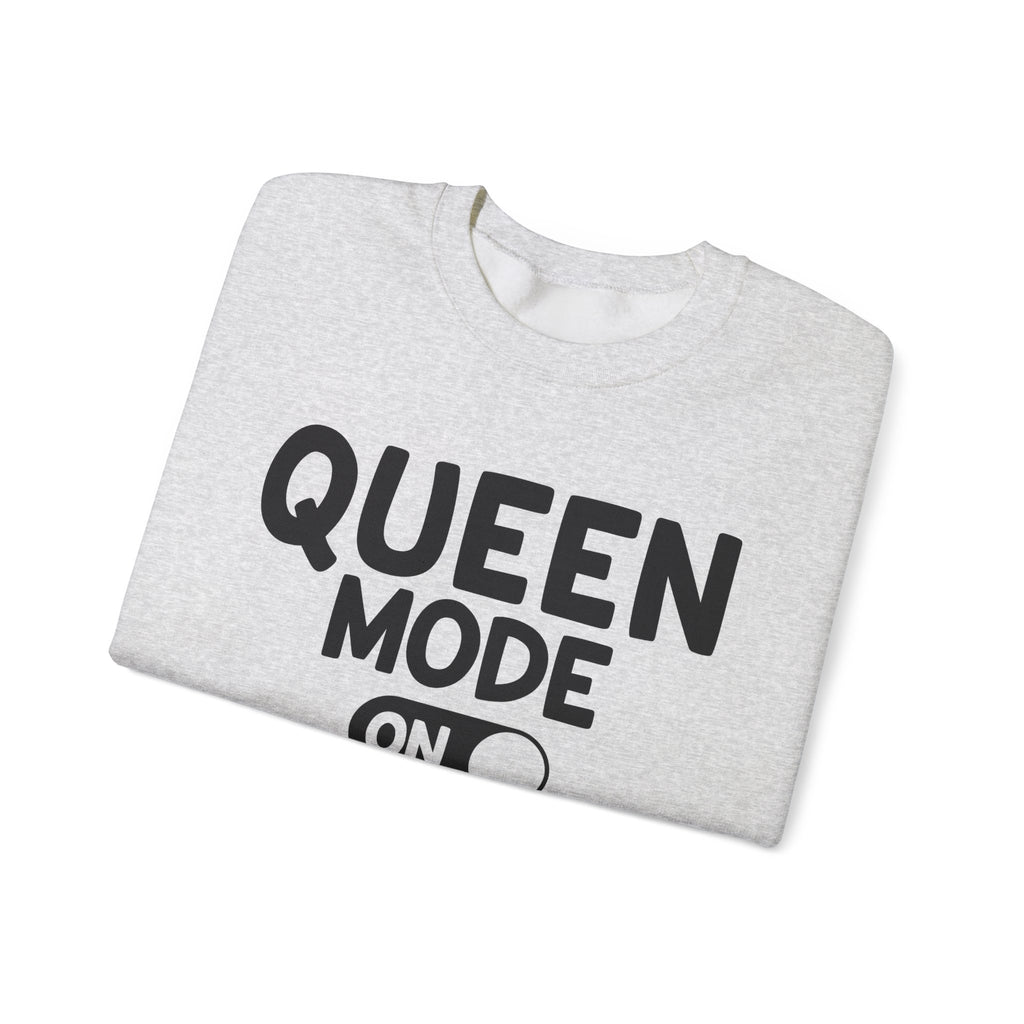 Queen Mode On - Sweatshirt