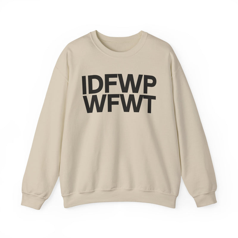 IDFWPWFWT (I Don't Fuck Wit People Who Fuck Wit Trump) — Political Sweatshirt