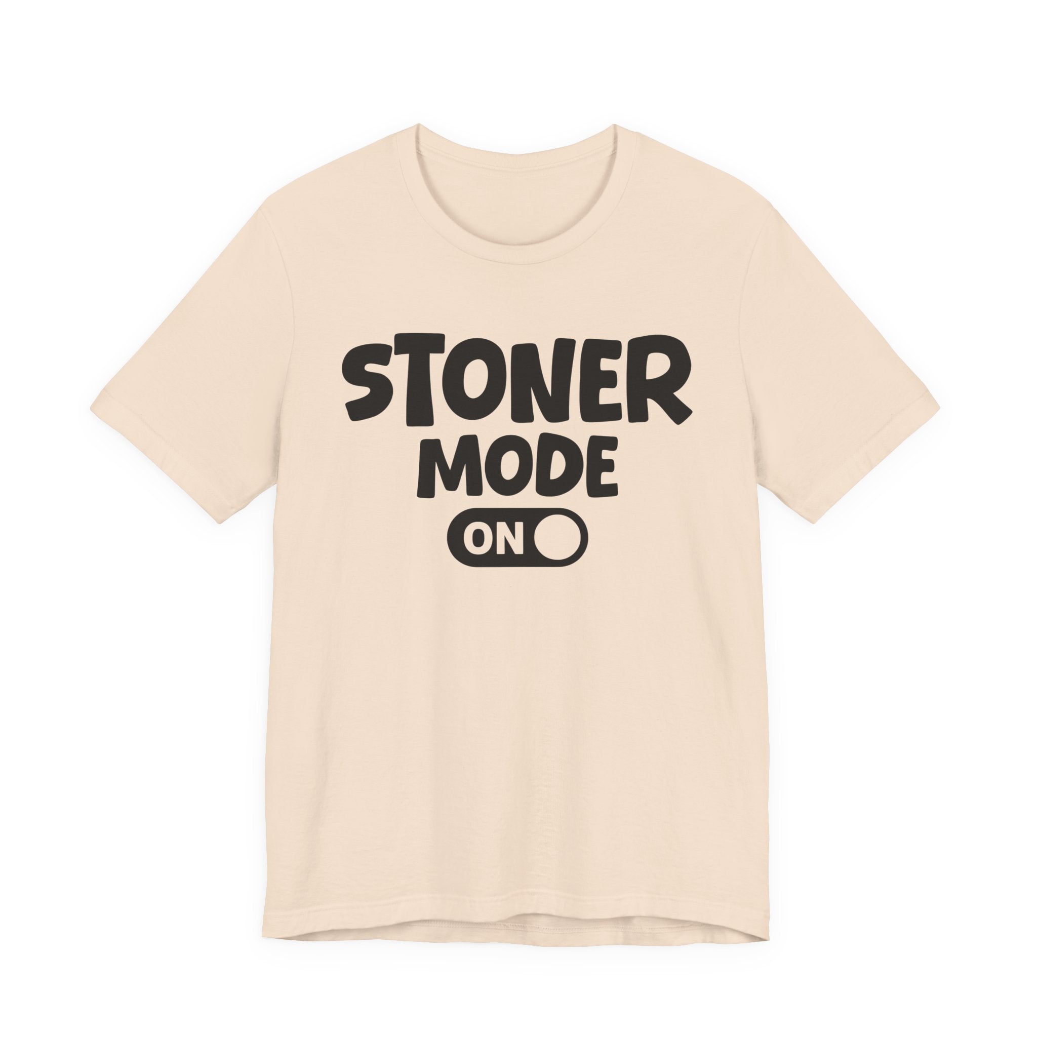 Stoner Mode On — Motivational Positive Graphic Tee