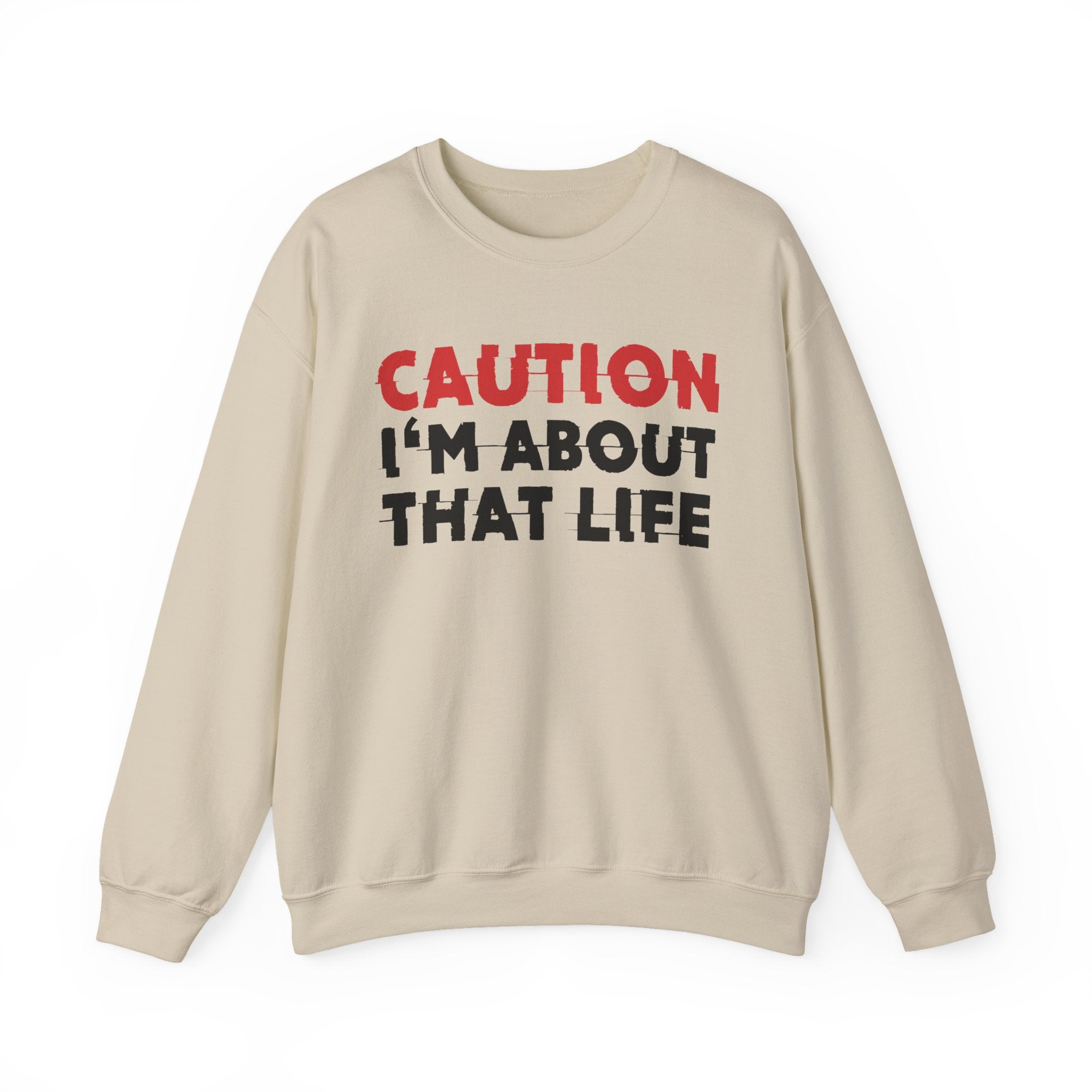 Caution I'm About That Life Bold Graphic Statement Sweatshirt