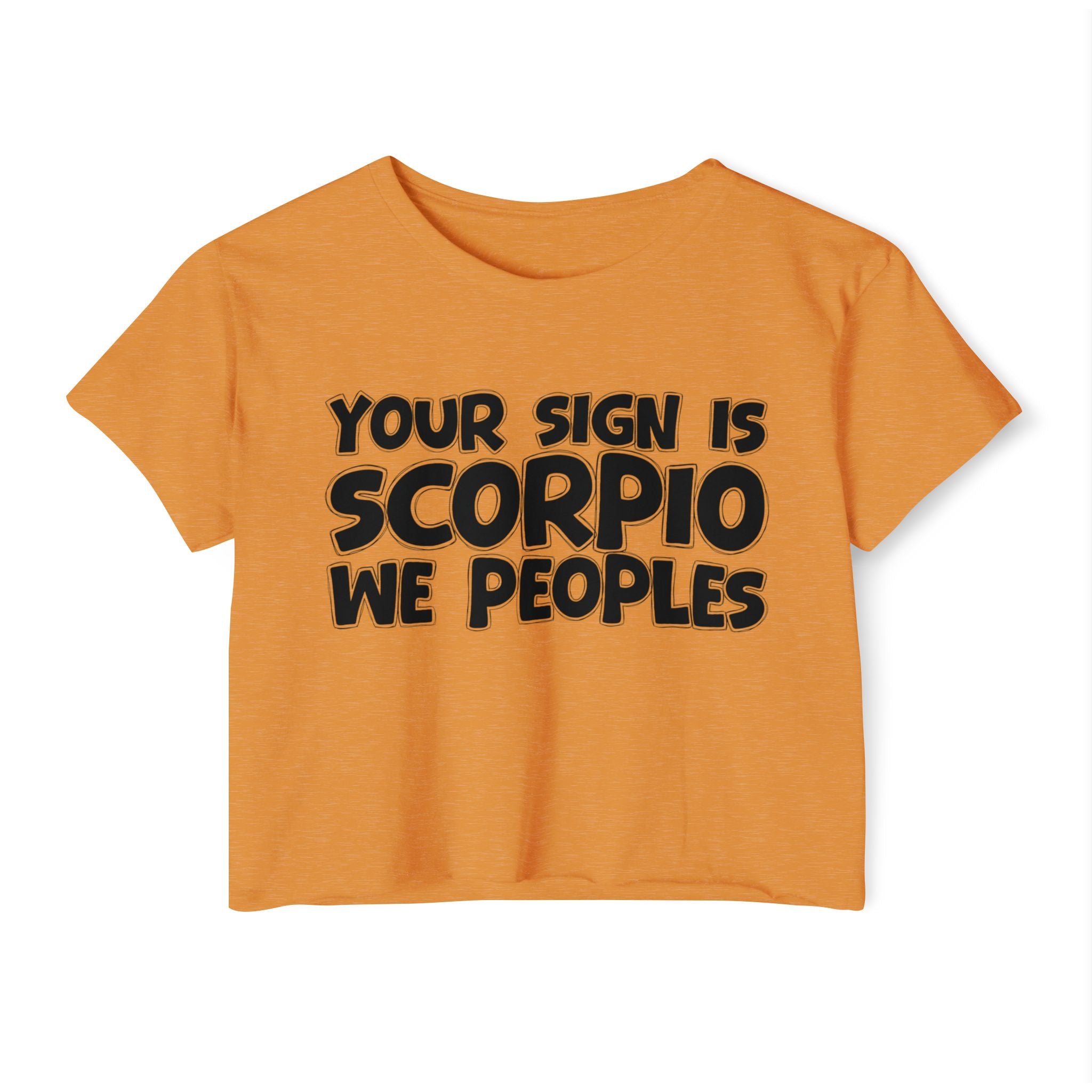 Your Sign Is Scorpio We Peoples - Fun Zodiac Sign Crop Top
