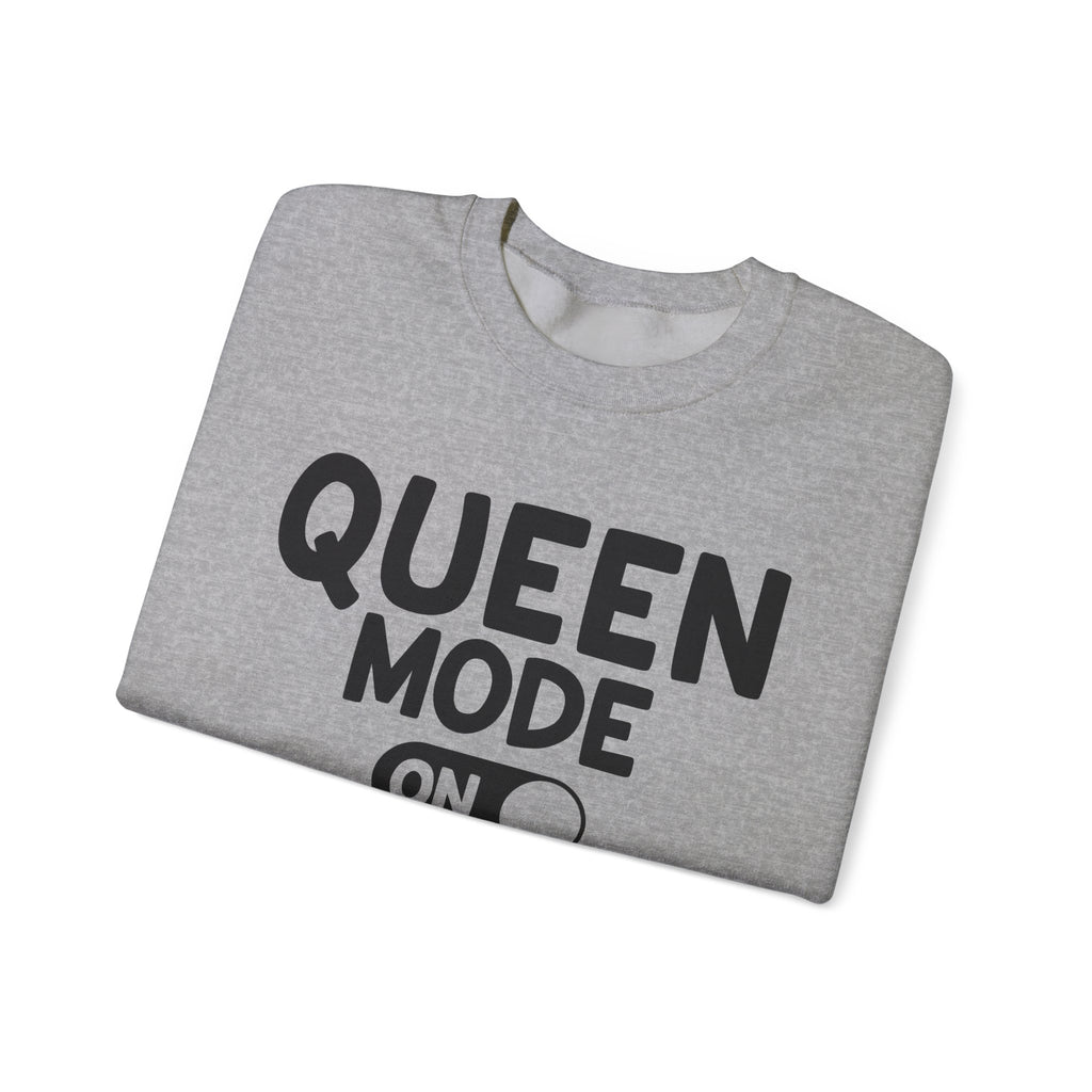 Queen Mode On - Sweatshirt