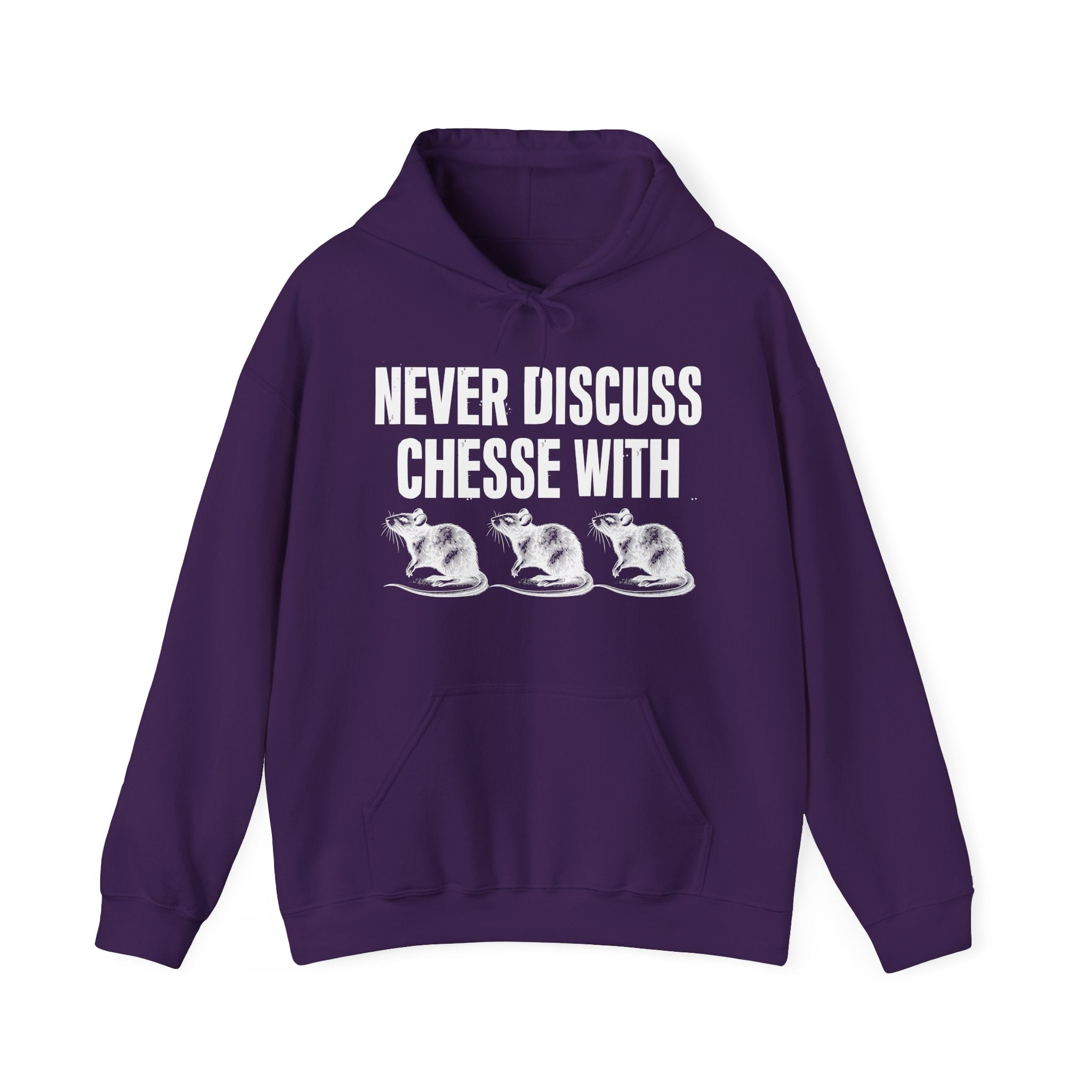 Never Discuss Cheese With Rats - Sassy Adult Humor Hoodie