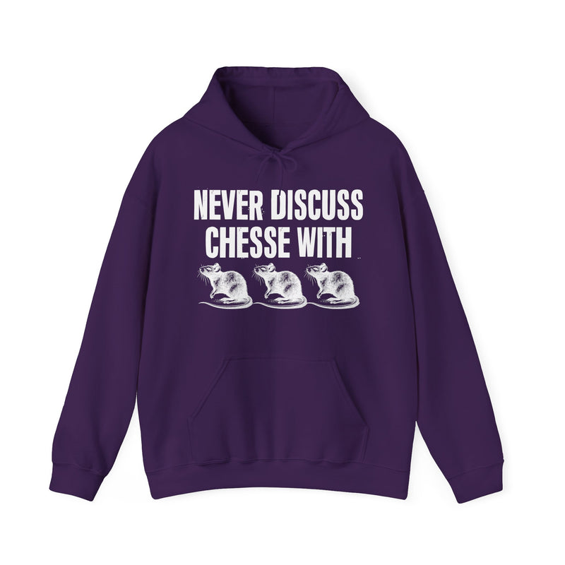 Never Discuss Cheese With Rats — Sassy Adult Humor Hoodie