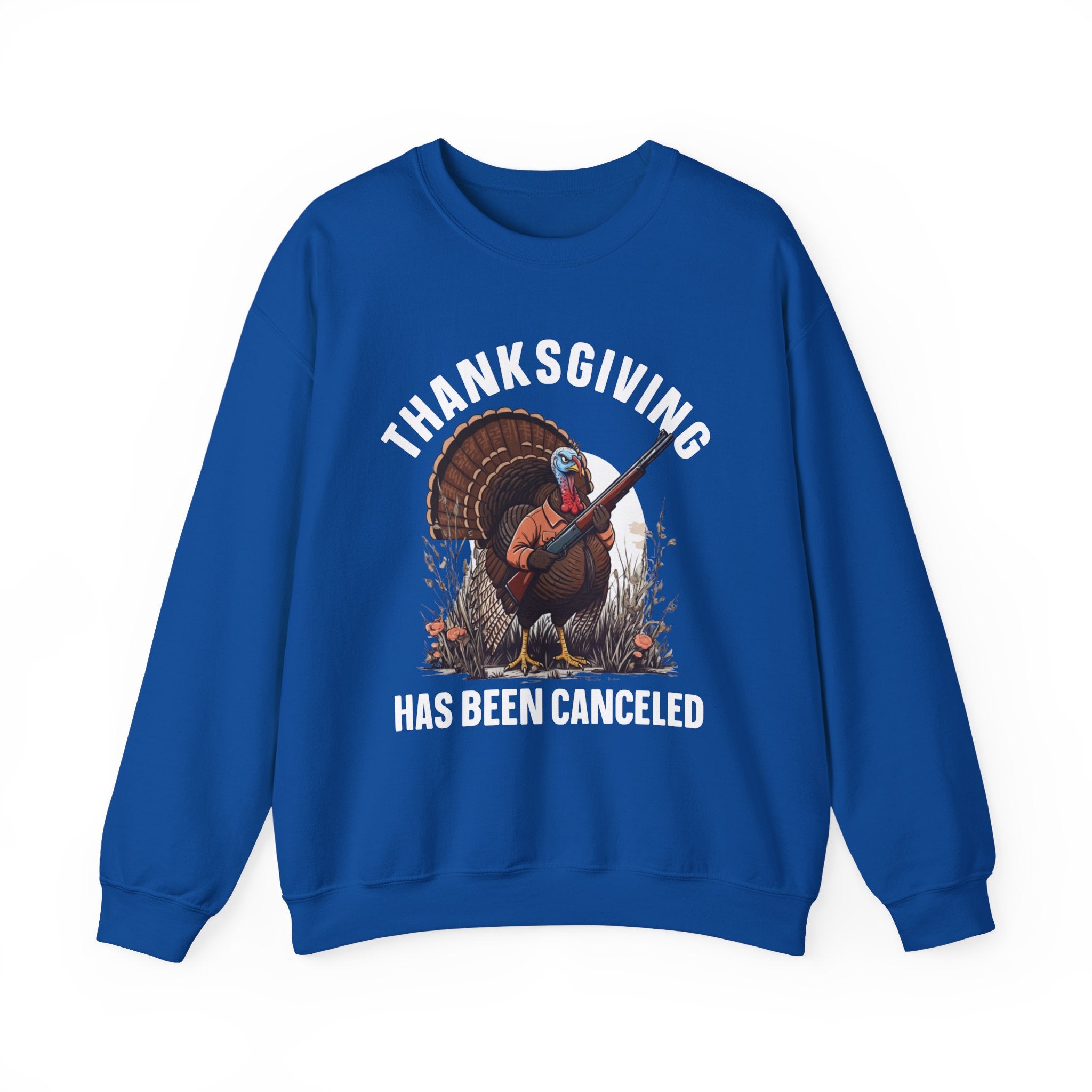 Thanksgiving Has Been Canceled — Sweatshirt
