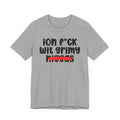 ION Fuck Wit Grimy Niggas - Brutally Direct Statement Tee
