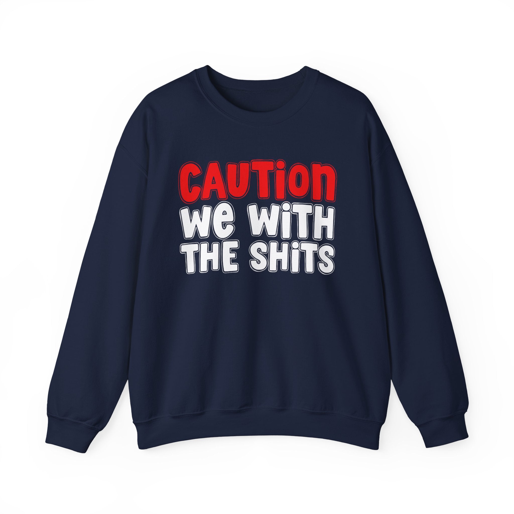 Caution We With The Shits － Graphic Statement Sweatshirt