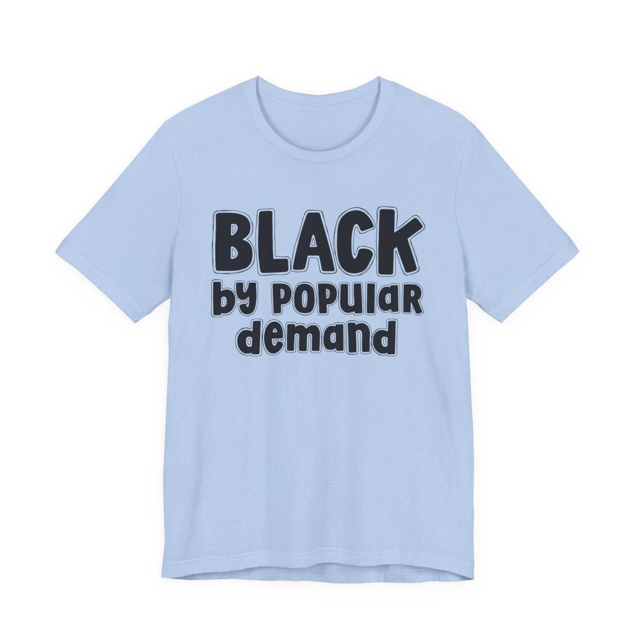 Black by Popular Demand — African American Pride T-shirt