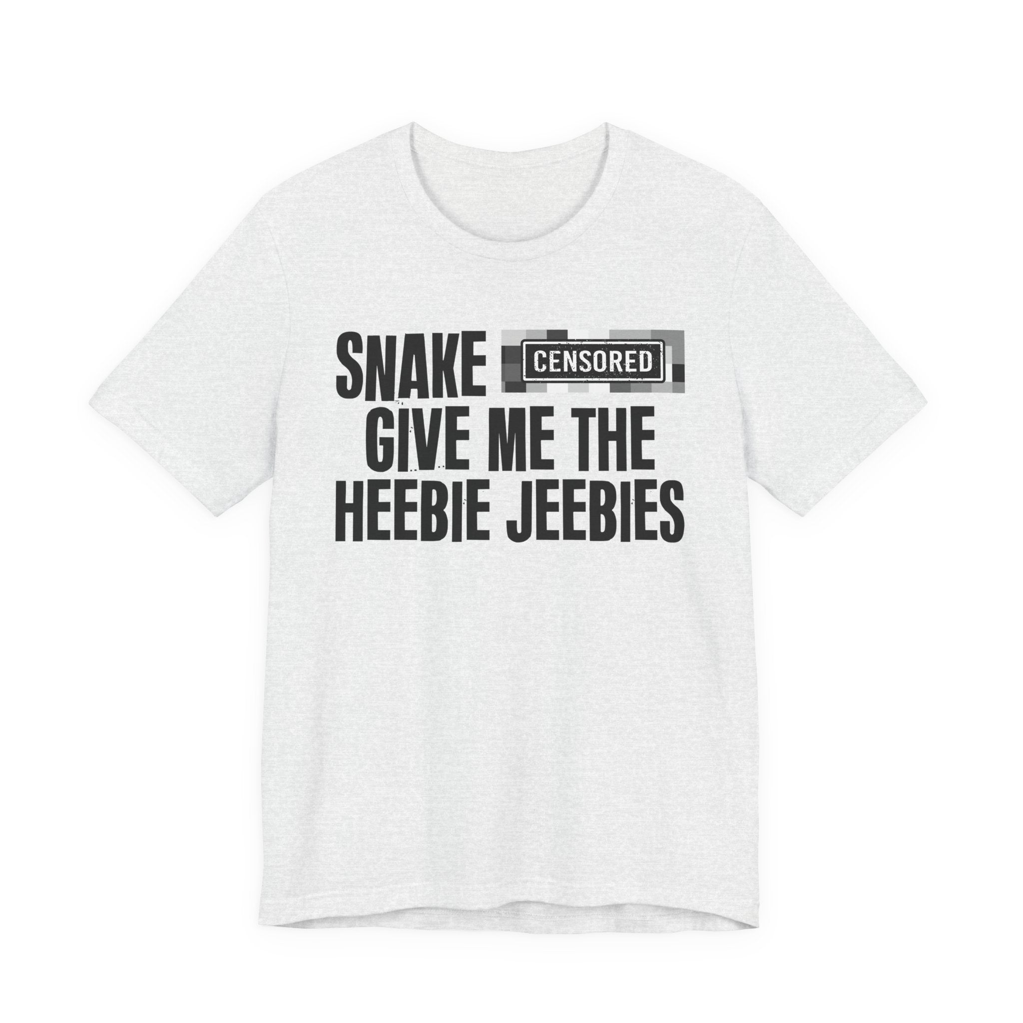 Snake Censored [Bitch] Give Me The Heebie Jeebies - Funny Scary Quote Tee