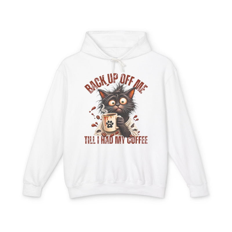 Back Up Off Me Till I Had My Coffee－Coffee Cat Hoodie