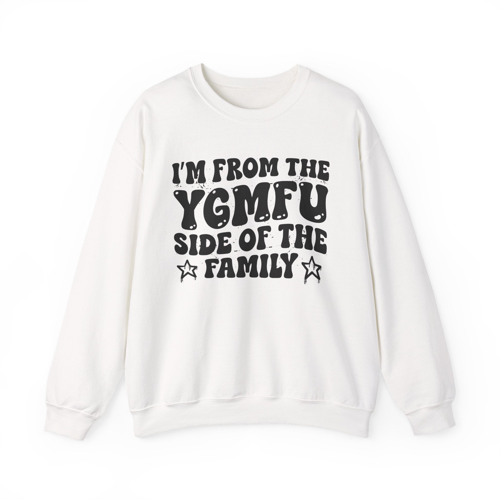 I'm From The YGMFU Side of the Family - Funny Family Pride Sweatshirt