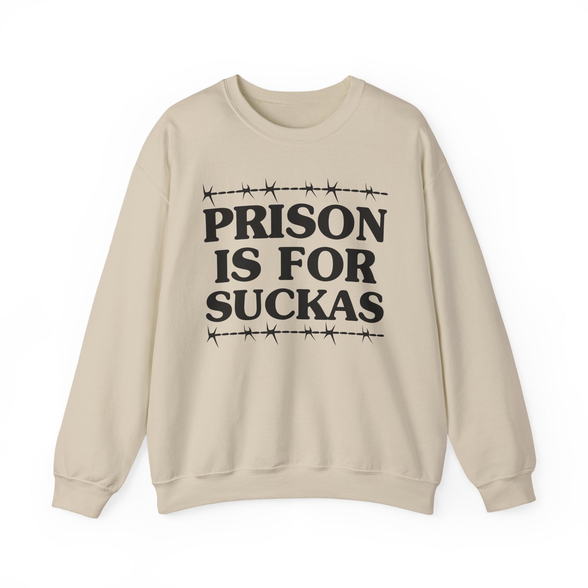 Prisons Is For Suckas -  Sweatshirt