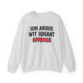 Copy of Copy of   ION (I Don't) Argue With Petty Bitches - Funny Statement SweatShirt