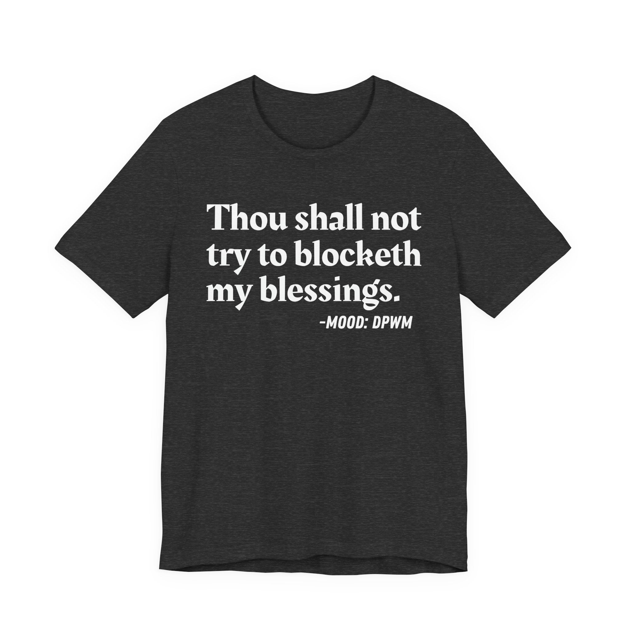 Thou Shall Not Try To Blocketh My Blessings — Funny Financial Humor T-Shirt