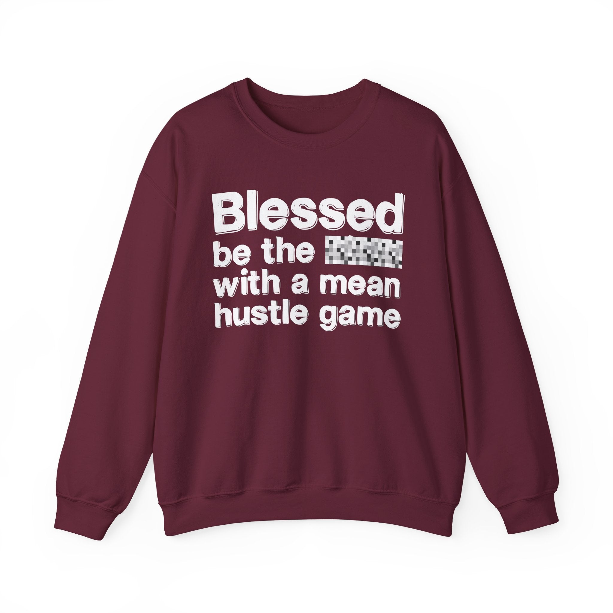 Blessed Be The Bitch With A Mean Hustle Game — Inspirational Sweatshirt