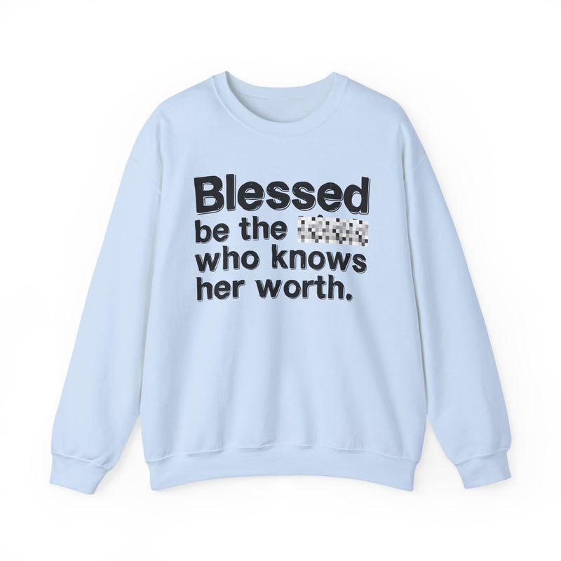Blessed Be The [Censored] Who Knows Her Worth — Funny Inspirational Sweathsirt