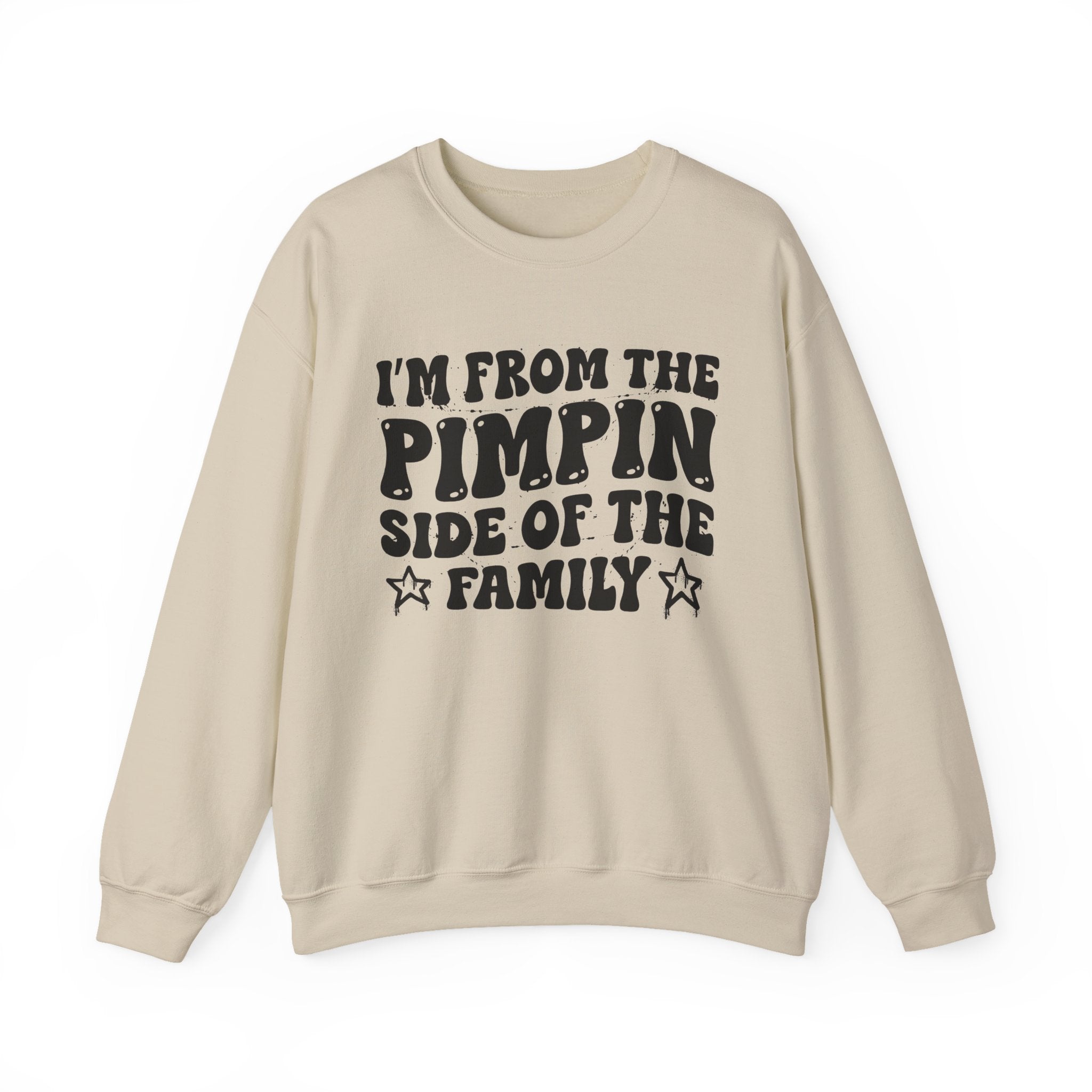 I'm From The Pimpin Side of the Family — Funny Family Pride Sweatshirt