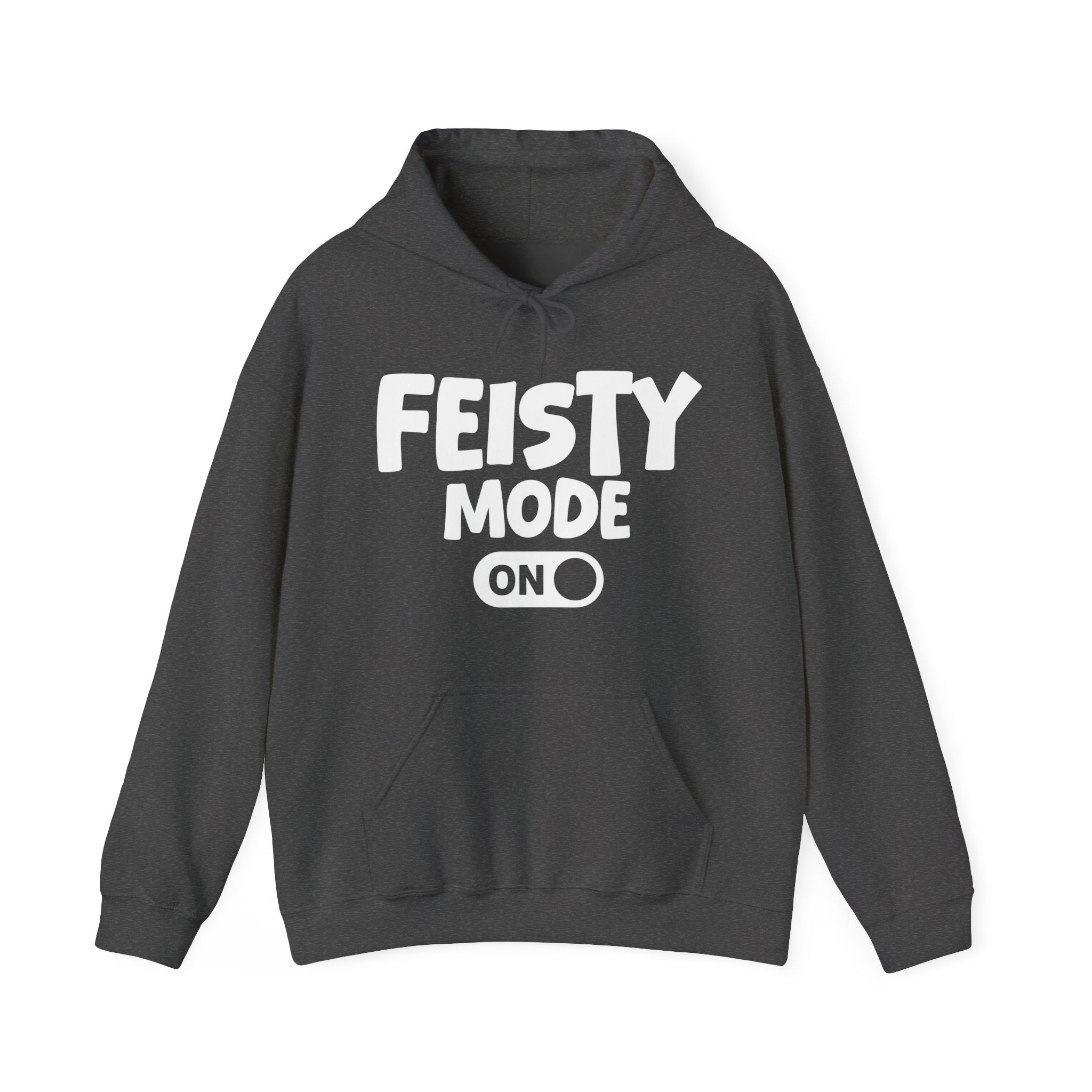 Feisty Mode On — Motivational Positive Graphic Hoodie