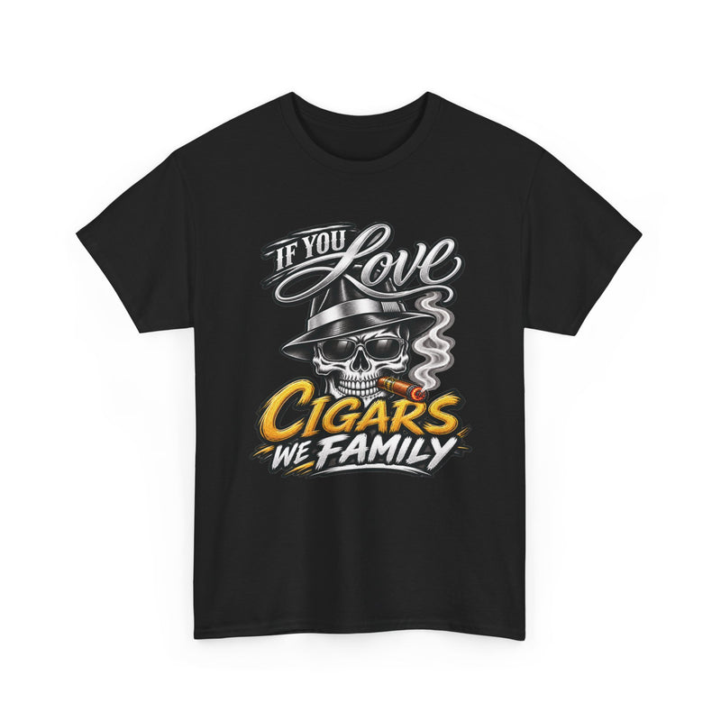 If You Love Cigars We Family — Vintage Smoker T-shirt