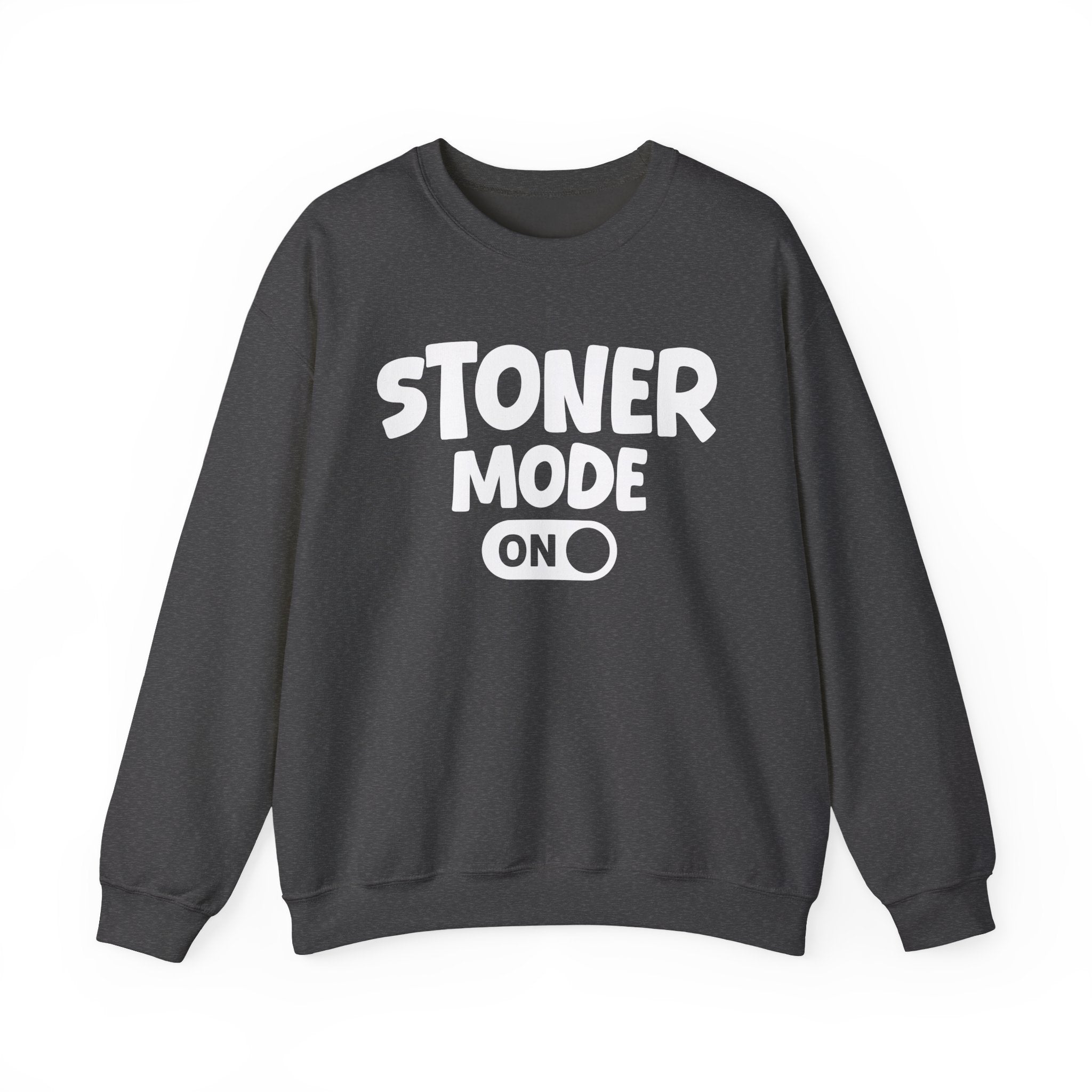 Stoner Mode On — Motivational Positive Graphic Sweatshirt