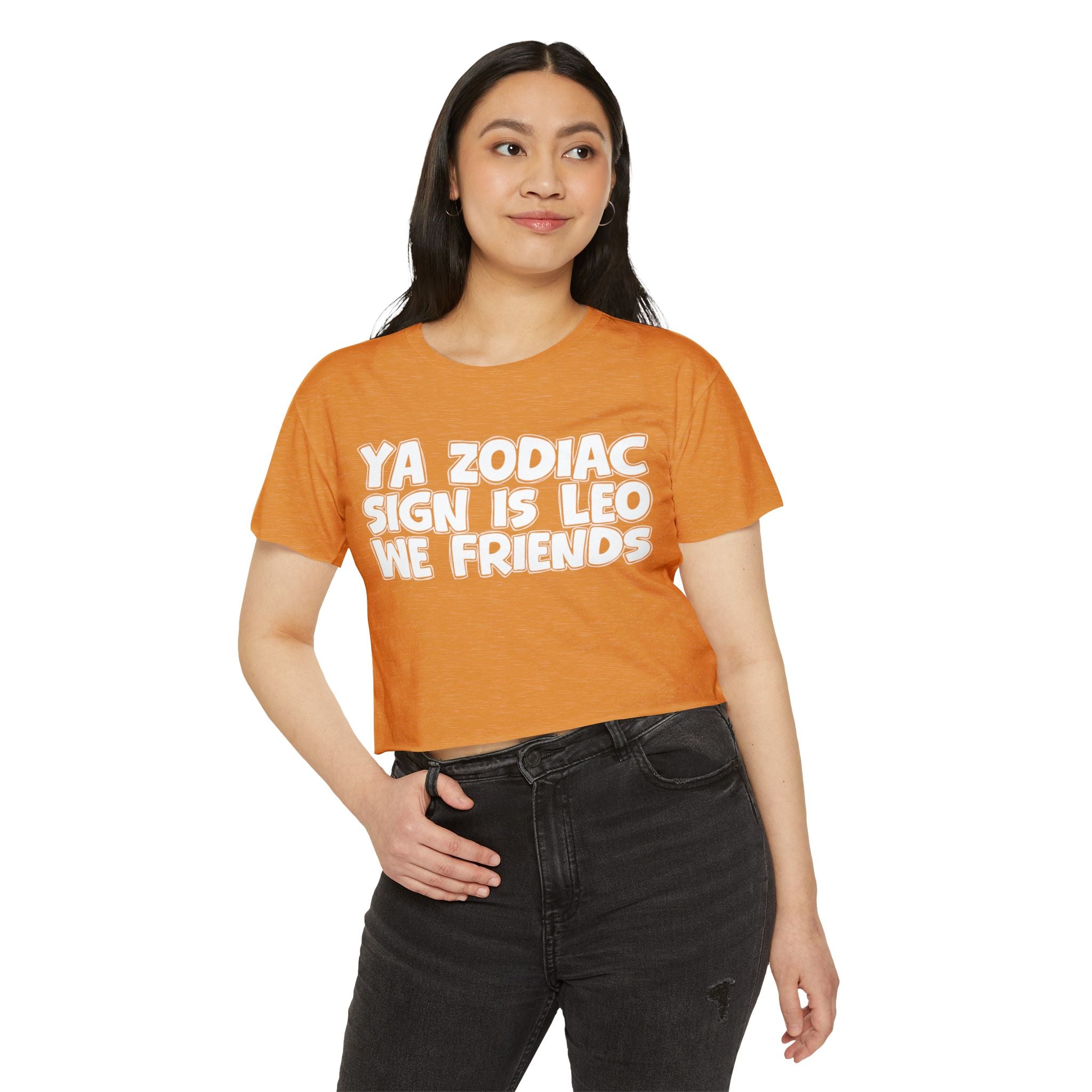 Ya Zodiac Sign Is Leo We Friends - Fun Zodiac Sign Crop Top
