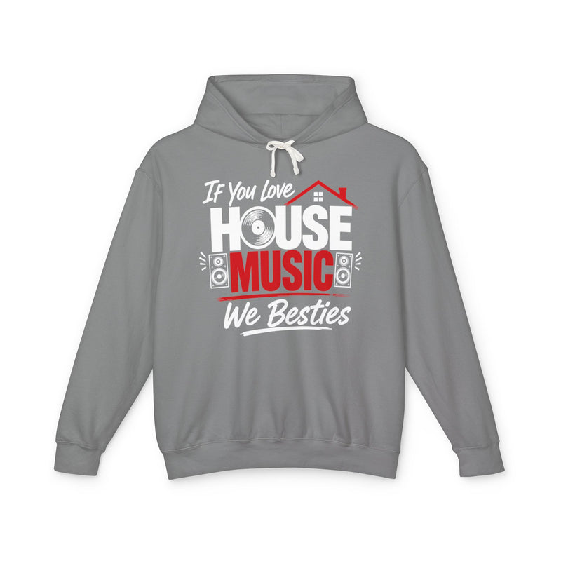If You Love House Music We Besties － House Music Lovers Hoodie