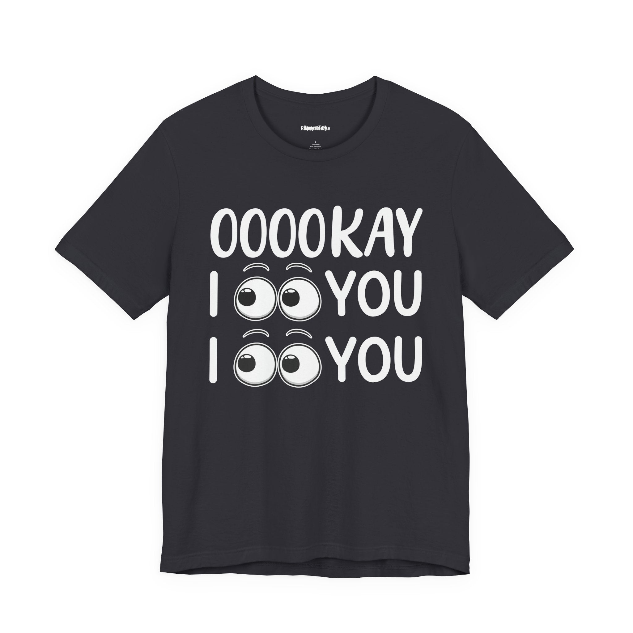 Ooookay I See You I see You T-shirt
