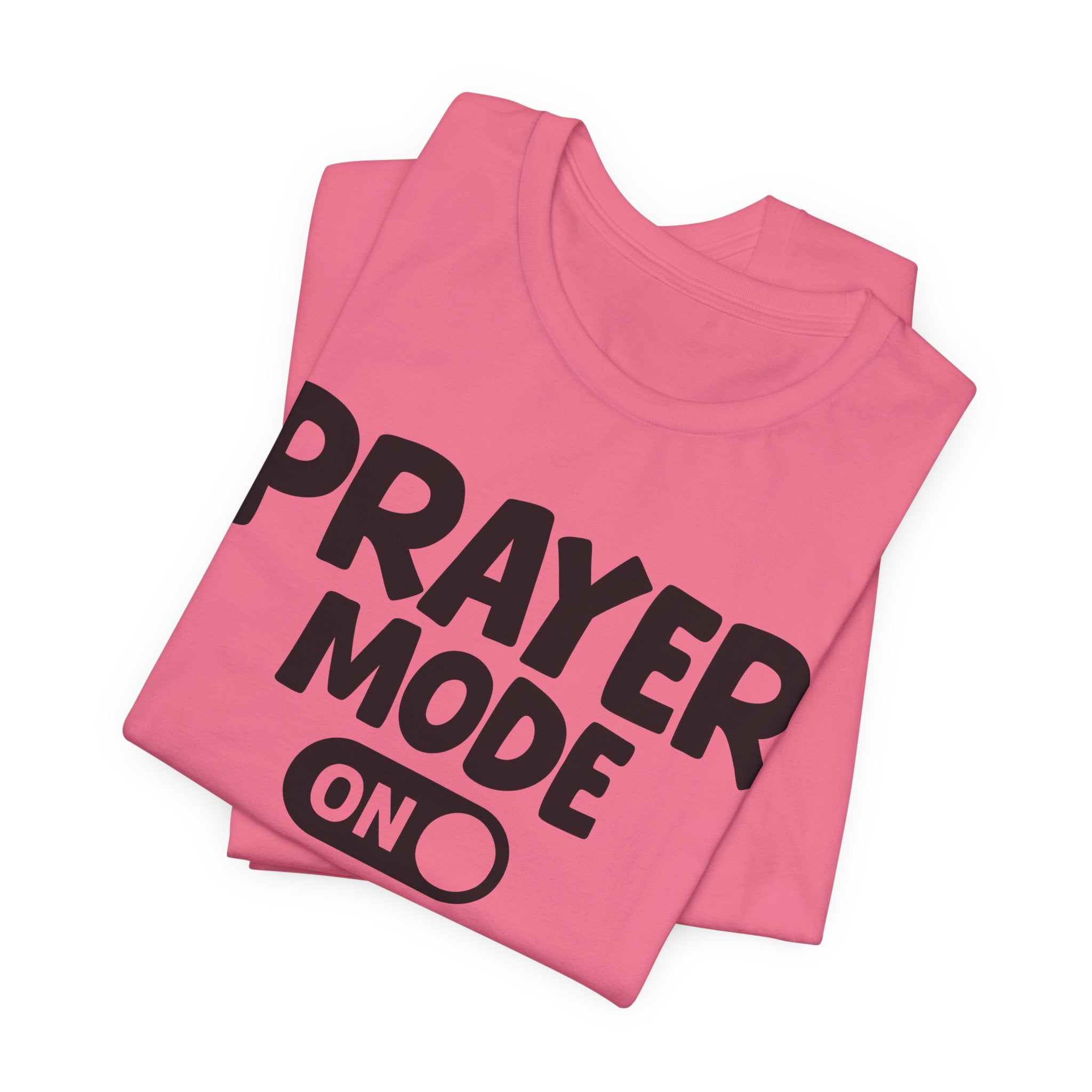 Prayer Mode On — Motivational Positive Graphic Tee