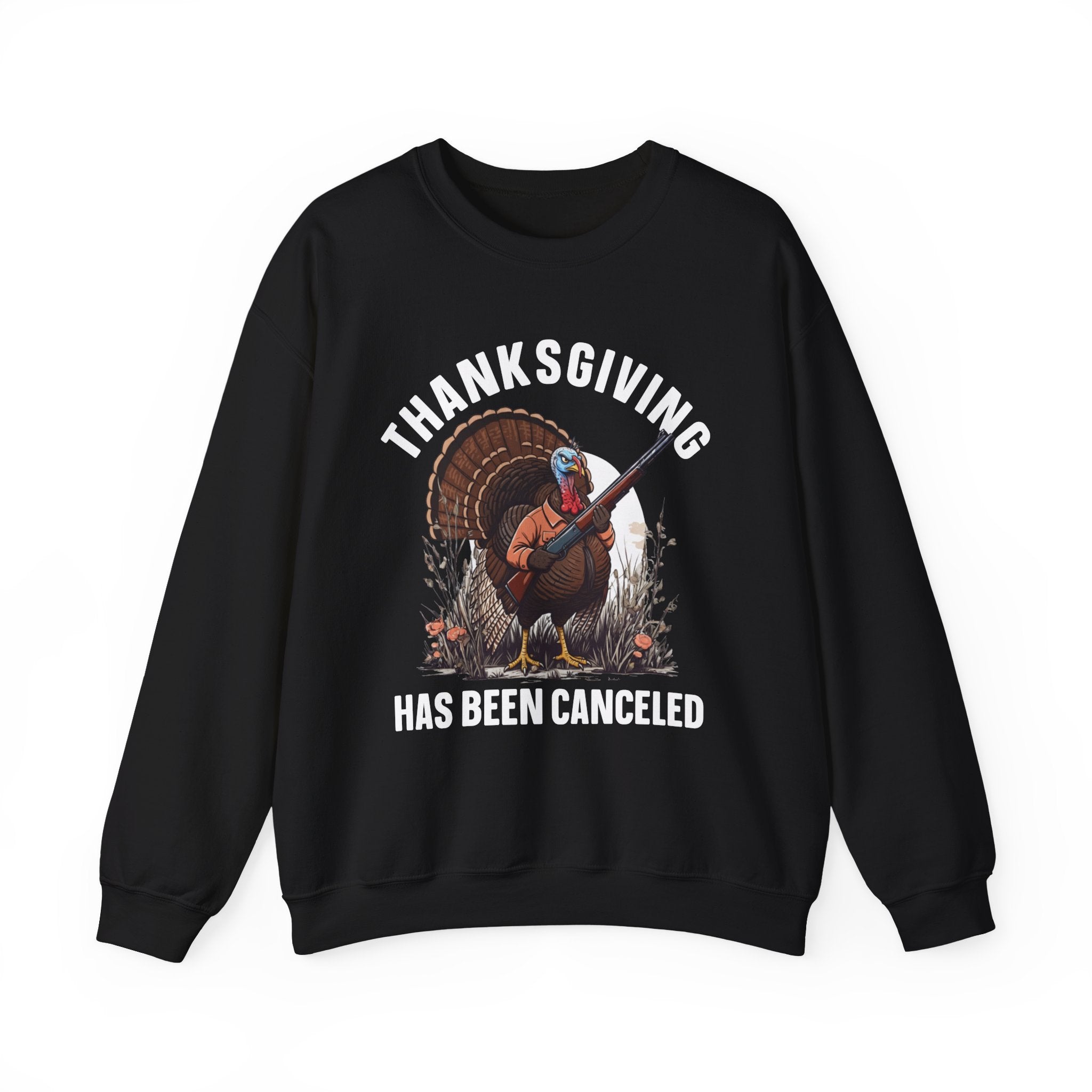 Thanksgiving Has Been Canceled — Sweatshirt